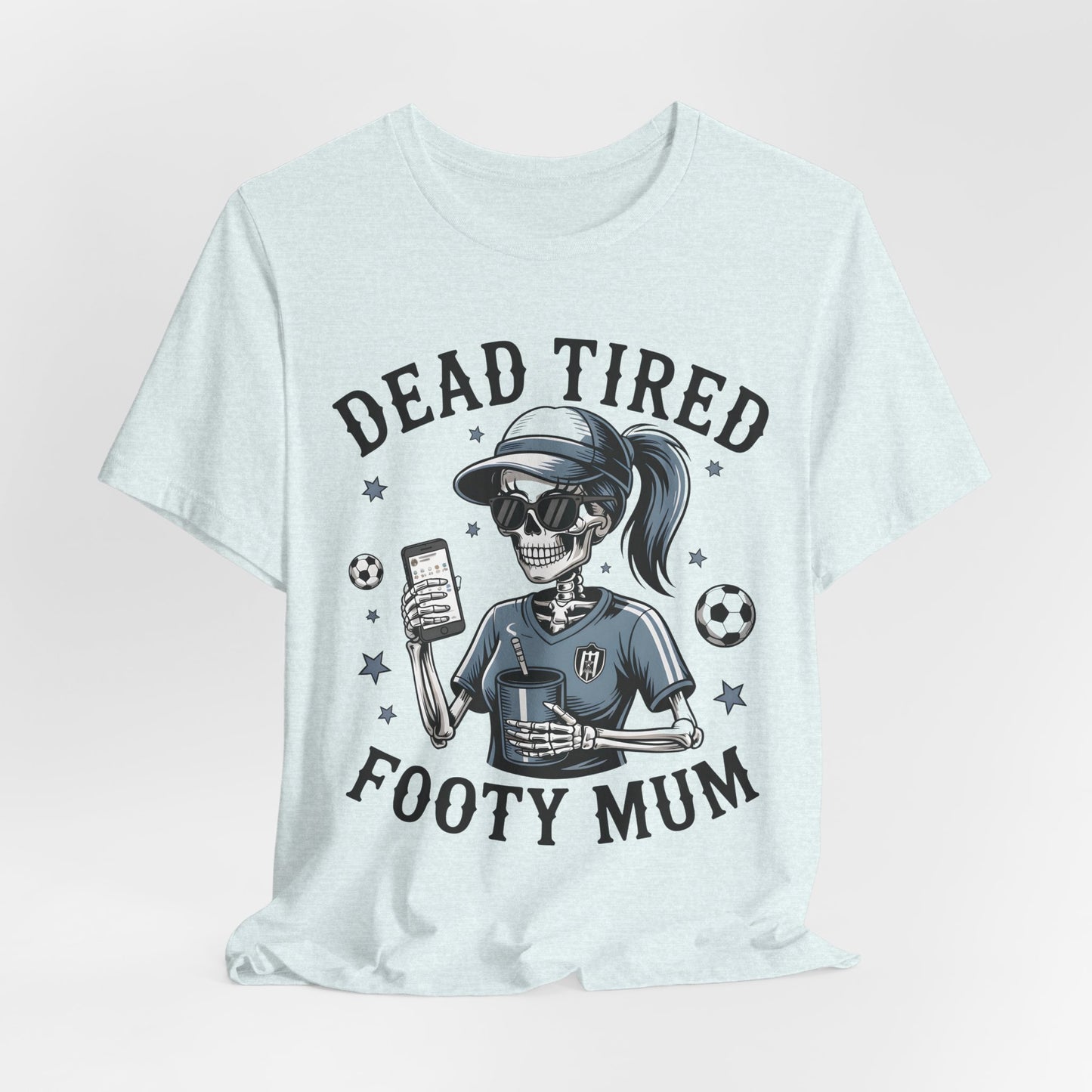 Dead Tired Footy Mum T-shirt, sideline football, Tired Mom Shirt, Skeleton Graphic Tee, Sideline Football, Soccer Mom Shirt, Football Top