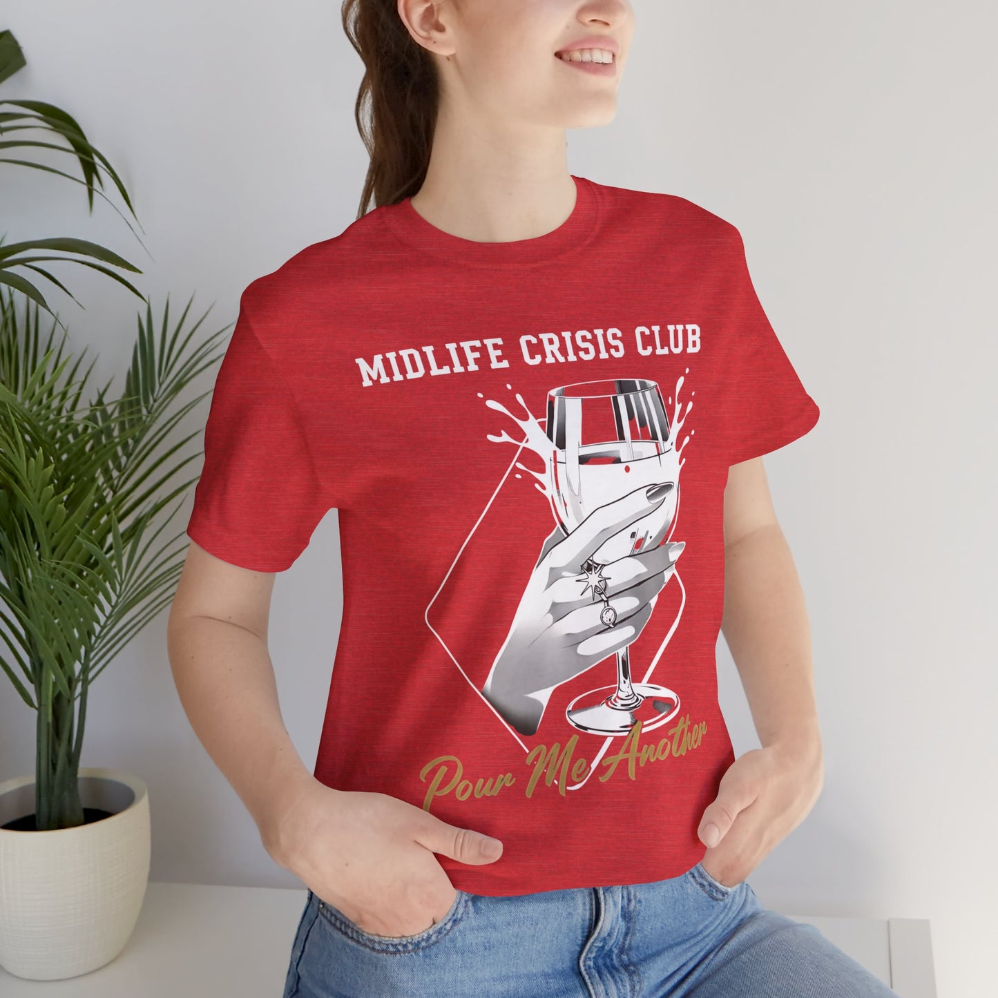 Midlife Crisis Club Tee, Pour Me Another Graphic, Midlife Crisis Gift, Best Friend Funny,Menopause Gift, Wine Graphic Tee,40th Birthday Gift