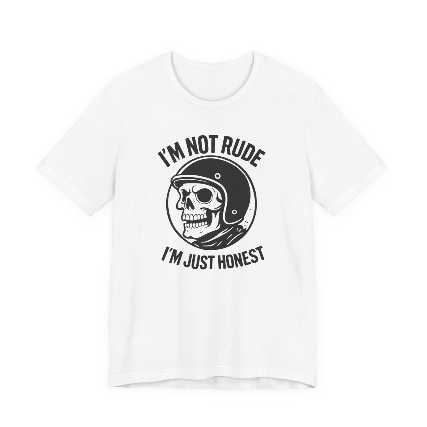 I'm Not Rude I'm Just Honest Skull Biker T-Shirt, This sarcasm tee is your ultimate motorcycle apparel, featuring a bold skull graphic tee alongside the fierce message that speaks to your unapologetic nature.Motorcycle Apparel