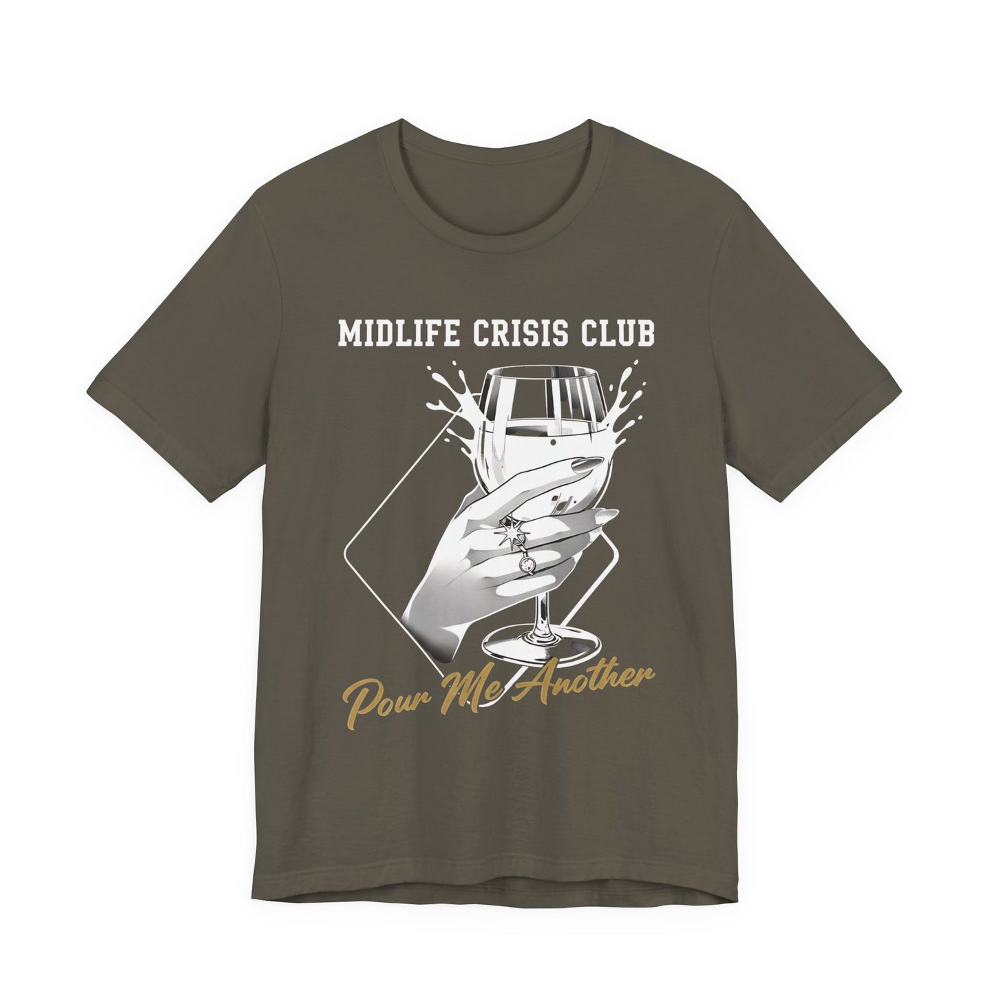 Midlife Crisis Club Tee, Pour Me Another Graphic, Midlife Crisis Gift, Best Friend Funny,Menopause Gift, Wine Graphic Tee,40th Birthday Gift