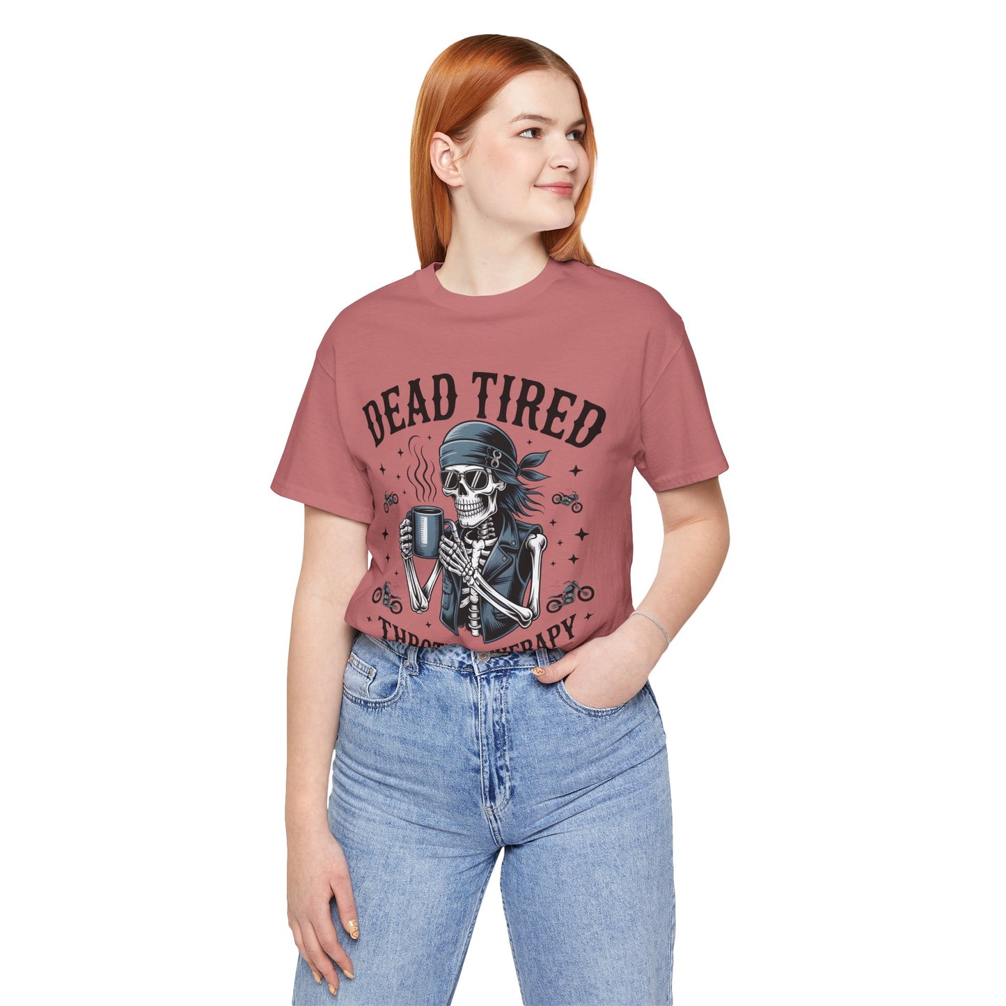 Dead Tired Throttle Therapy Biker T-shirt, Bike Stuff, Skeleton Graphic Tee, Motorcycle Shirt, Biker Apparel, Gift For Riders,Biker Life Tee