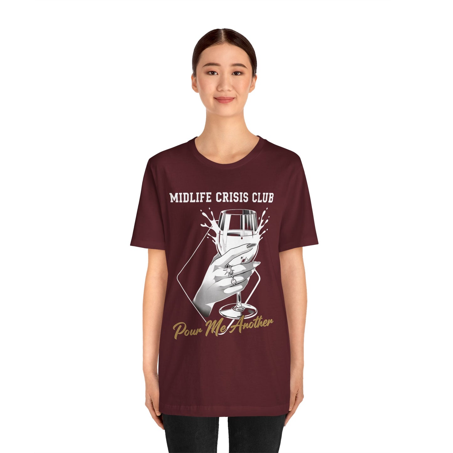 Midlife Crisis Club Tee, Pour Me Another Graphic, Midlife Crisis Gift, Best Friend Funny,Menopause Gift, Wine Graphic Tee,40th Birthday Gift