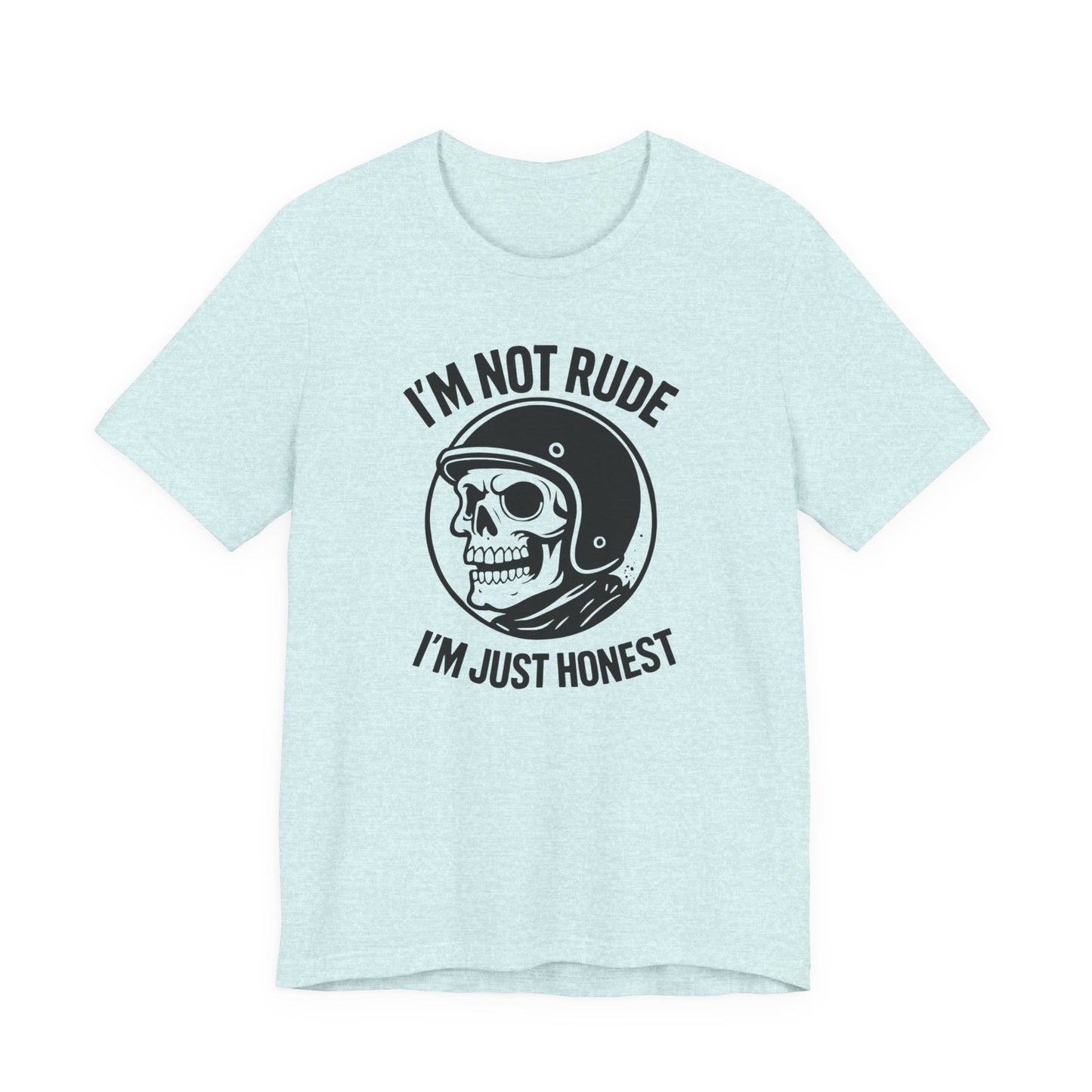 I'm Not Rude I'm Just Honest Skull Biker T-Shirt, This sarcasm tee is your ultimate motorcycle apparel, featuring a bold skull graphic tee alongside the fierce message that speaks to your unapologetic nature.Motorcycle Apparel