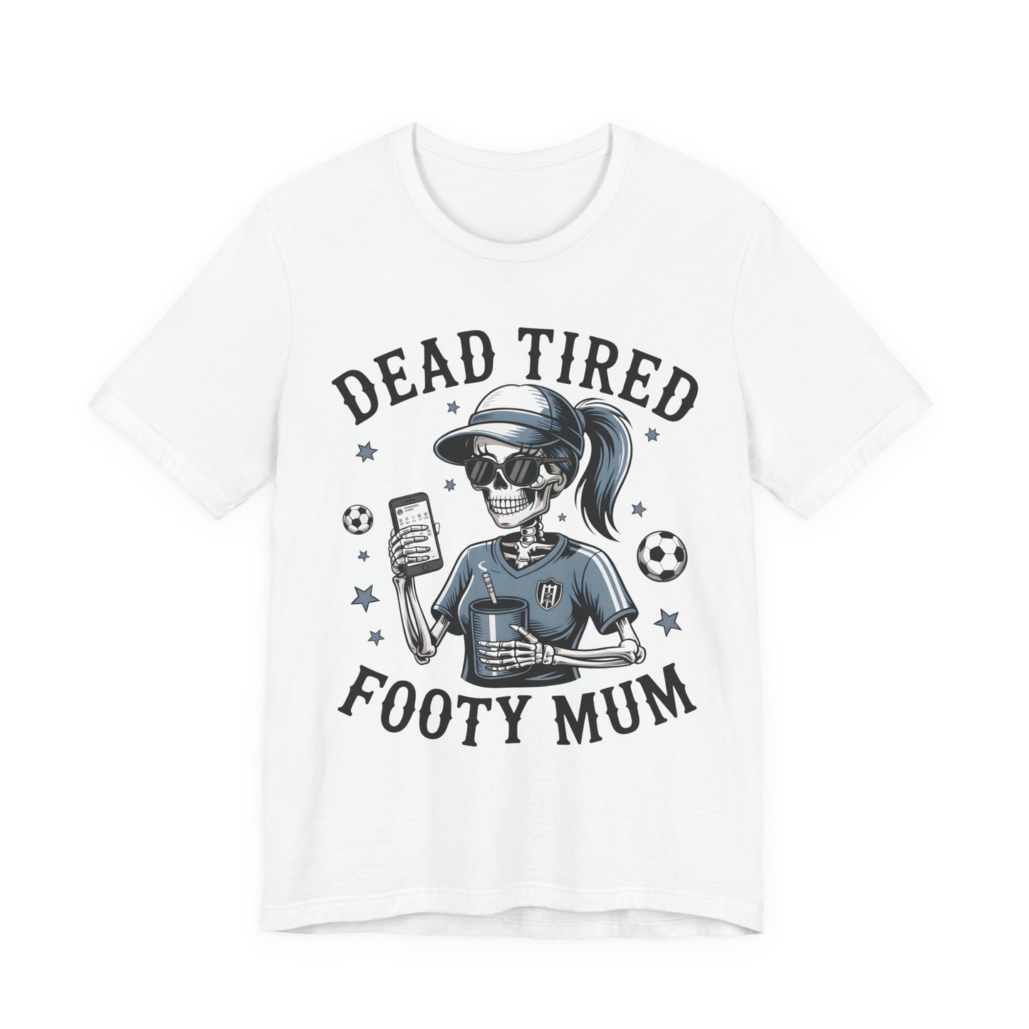 Dead Tired Footy Mum T-shirt, sideline football, Tired Mom Shirt, Skeleton Graphic Tee, Sideline Football, Soccer Mom Shirt, Football Top