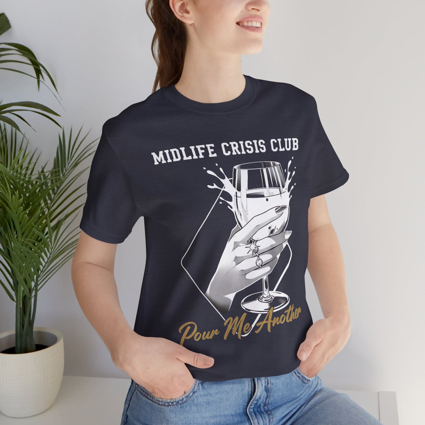 Midlife Crisis Club Tee, Pour Me Another Graphic, Midlife Crisis Gift, Best Friend Funny,Menopause Gift, Wine Graphic Tee,40th Birthday Gift