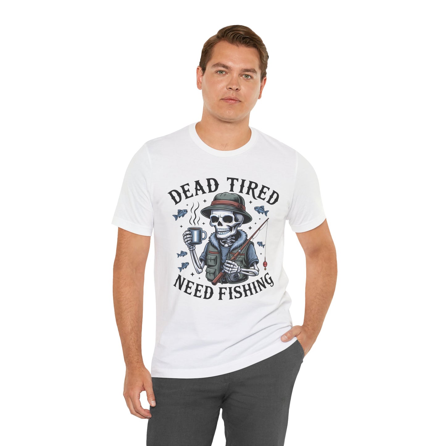 Dead Tired Need Fishing T-Shirt, Funny Fishing Shirt, Skeleton Fishing Tee, Fishing Dad Gift, Fisherman T-Shirt,Skeleton Graphic Tee