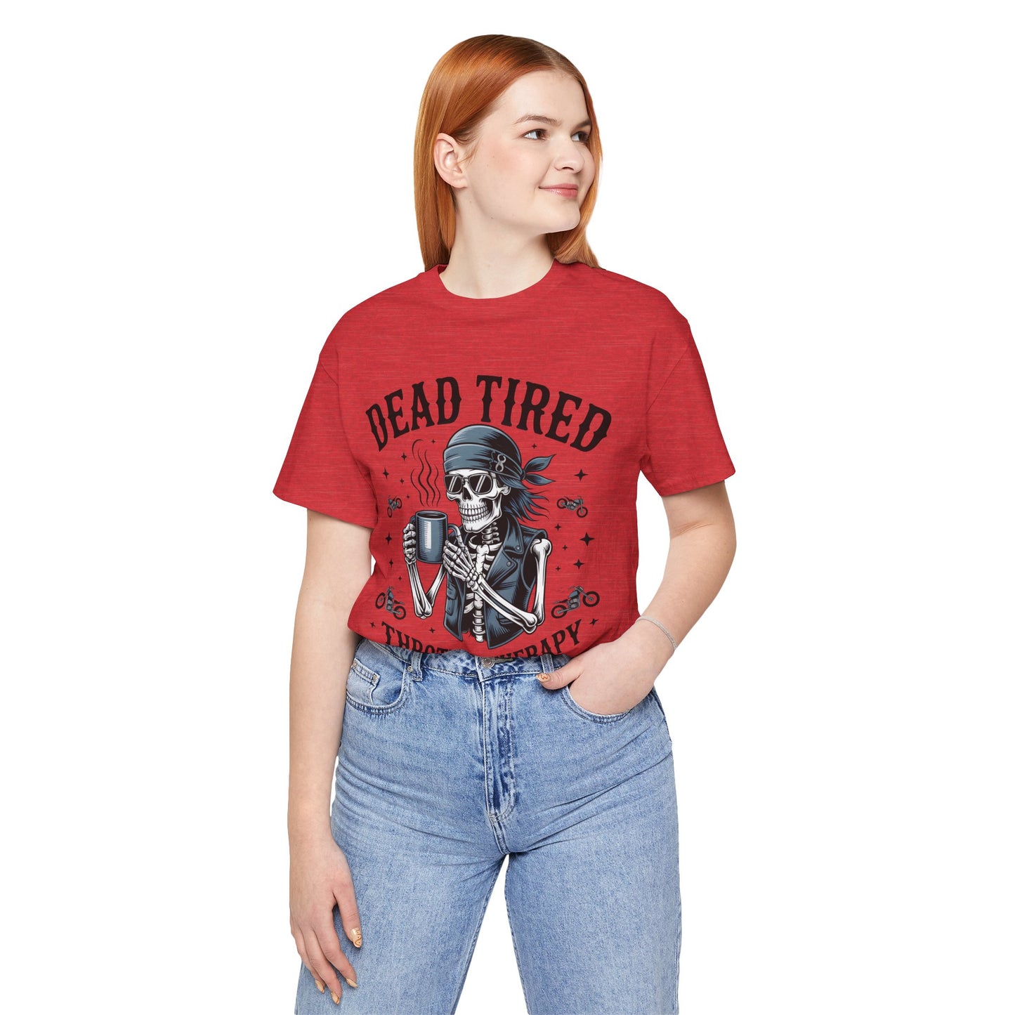 Dead Tired Throttle Therapy Biker T-shirt, Bike Stuff, Skeleton Graphic Tee, Motorcycle Shirt, Biker Apparel, Gift For Riders,Biker Life Tee