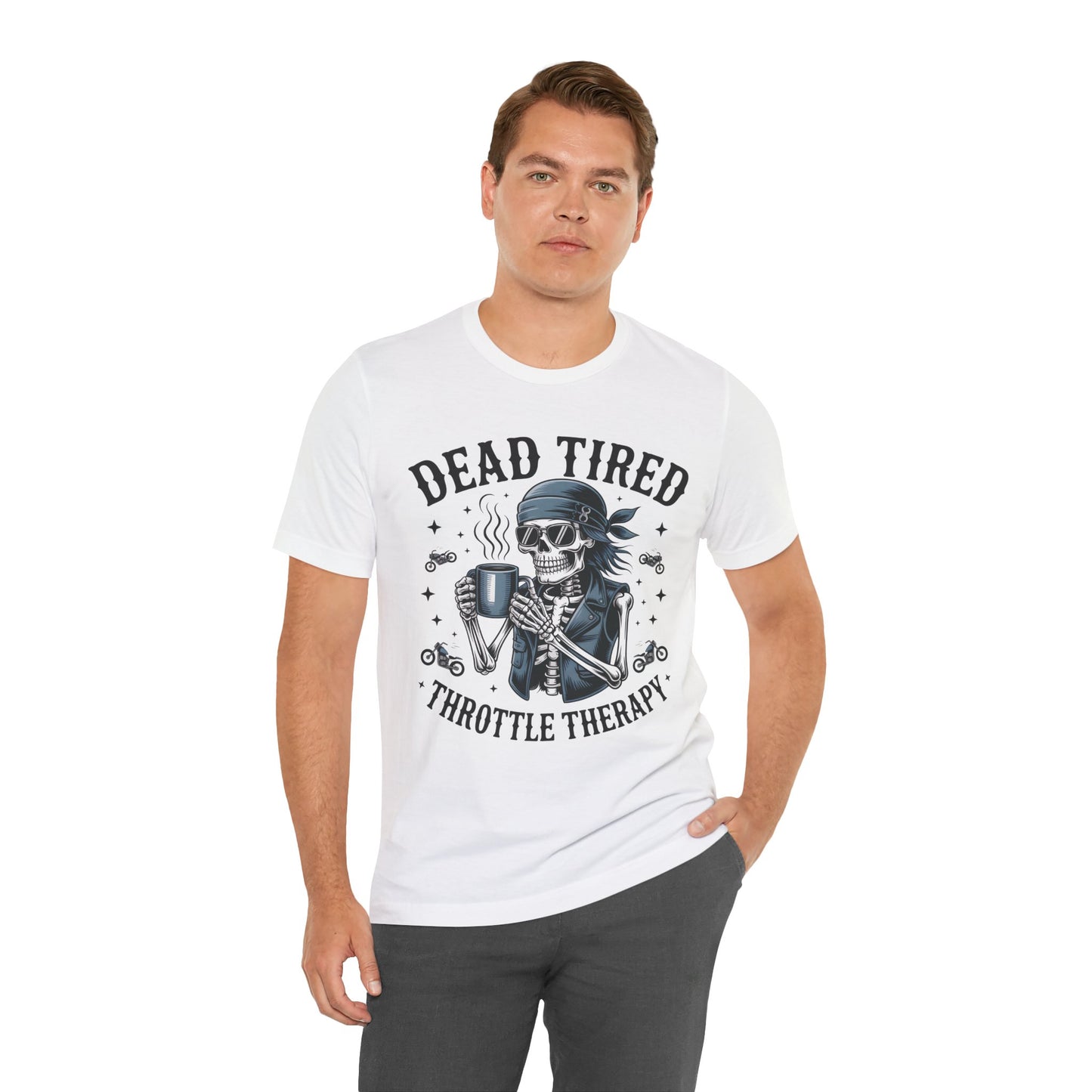 Dead Tired Throttle Therapy Biker T-shirt, Bike Stuff, Skeleton Graphic Tee, Motorcycle Shirt, Biker Apparel, Gift For Riders,Biker Life Tee