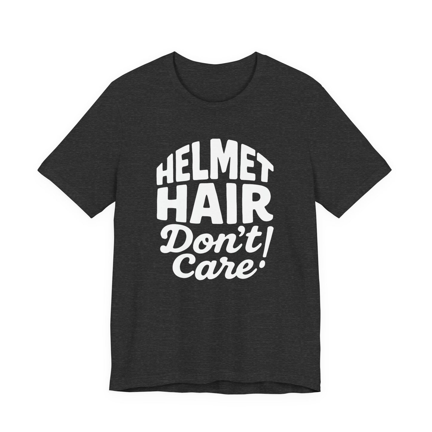 Helmet Hair Don't Care T-shirt, this motorcycle tee captures the carefree spirit of true bike lovers.