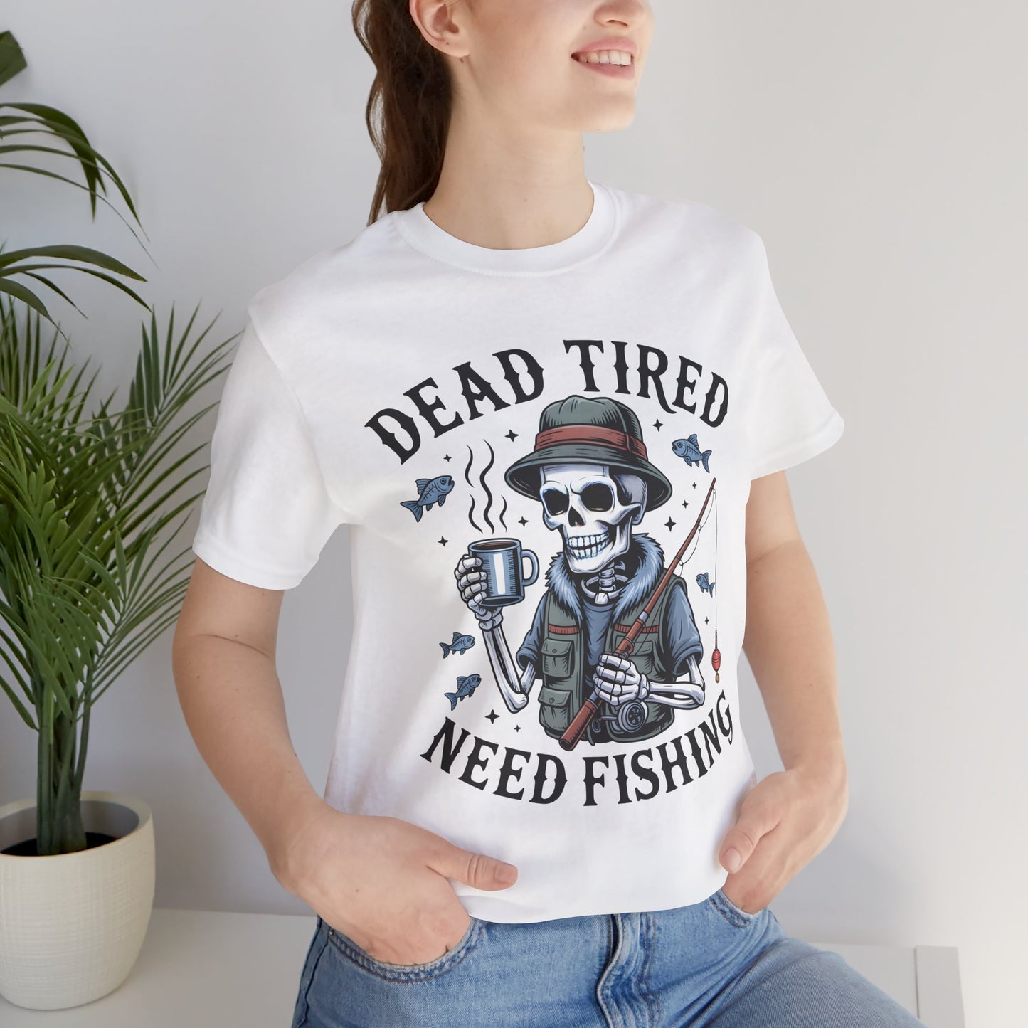 Dead Tired Need Fishing T-Shirt, Funny Fishing Shirt, Skeleton Fishing Tee, Fishing Dad Gift, Fisherman T-Shirt,Skeleton Graphic Tee