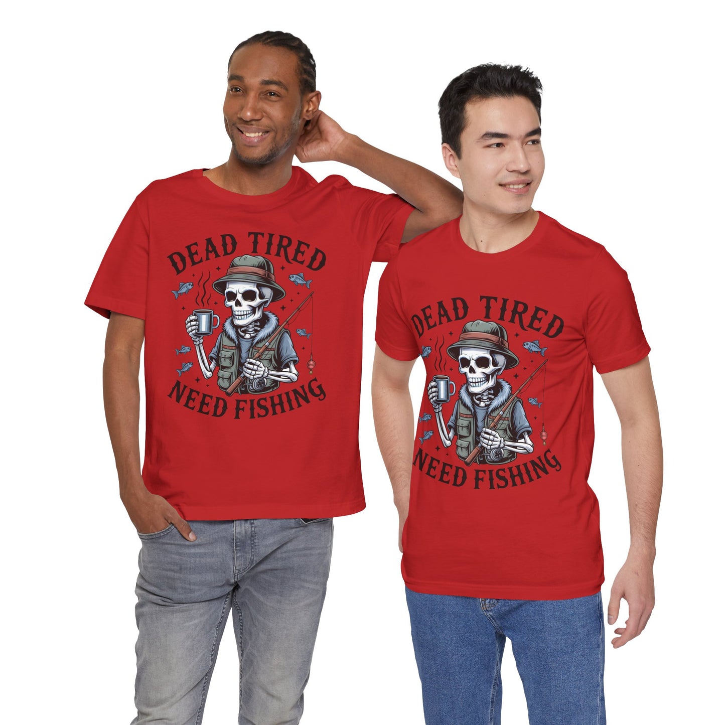 Dead Tired Need Fishing T-Shirt, Funny Fishing Shirt, Skeleton Fishing Tee, Fishing Dad Gift, Fisherman T-Shirt,Skeleton Graphic Tee