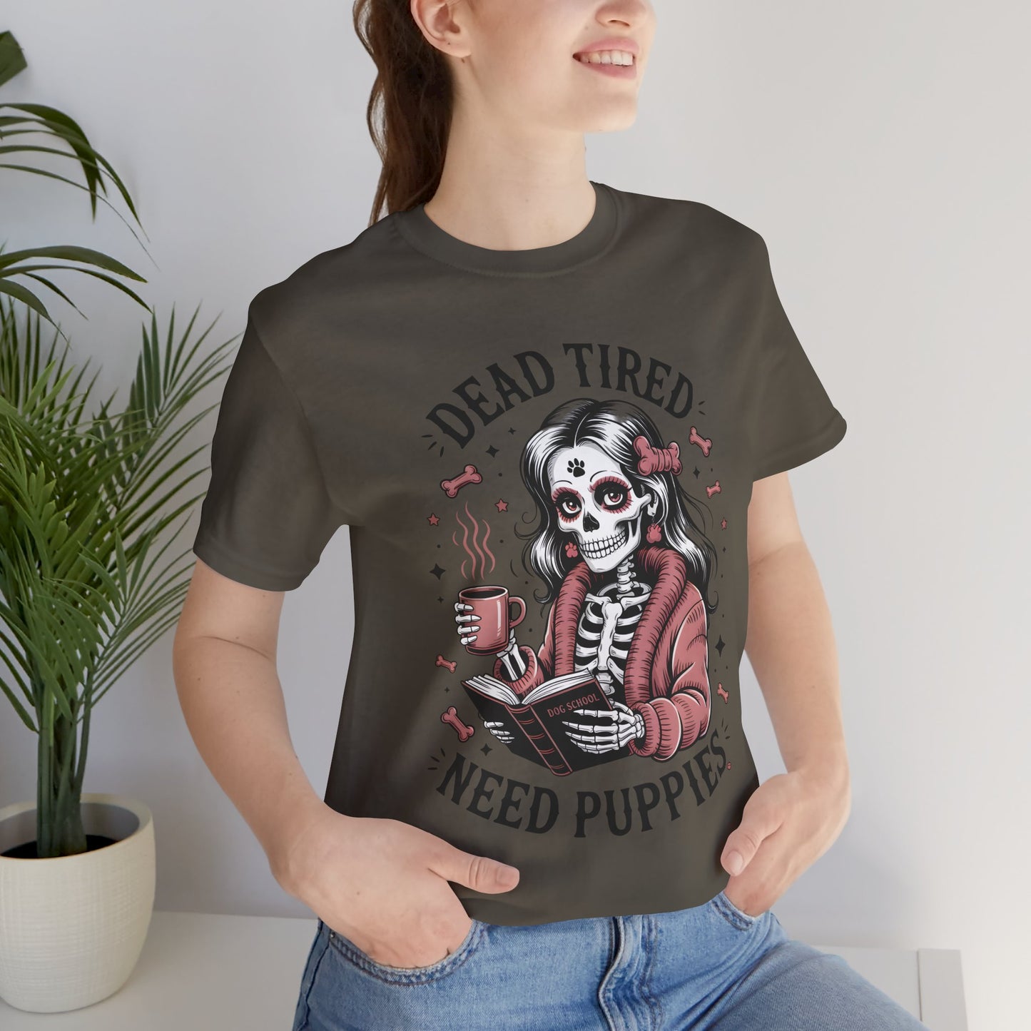 Dead Tired Need Puppies T-shirt, Skeleton Graphic Tee, Dog Mom Apparel, Puppy Love Shirt, Dog Lover Gift, Woof, Dog Bone Shirt, Paw Print