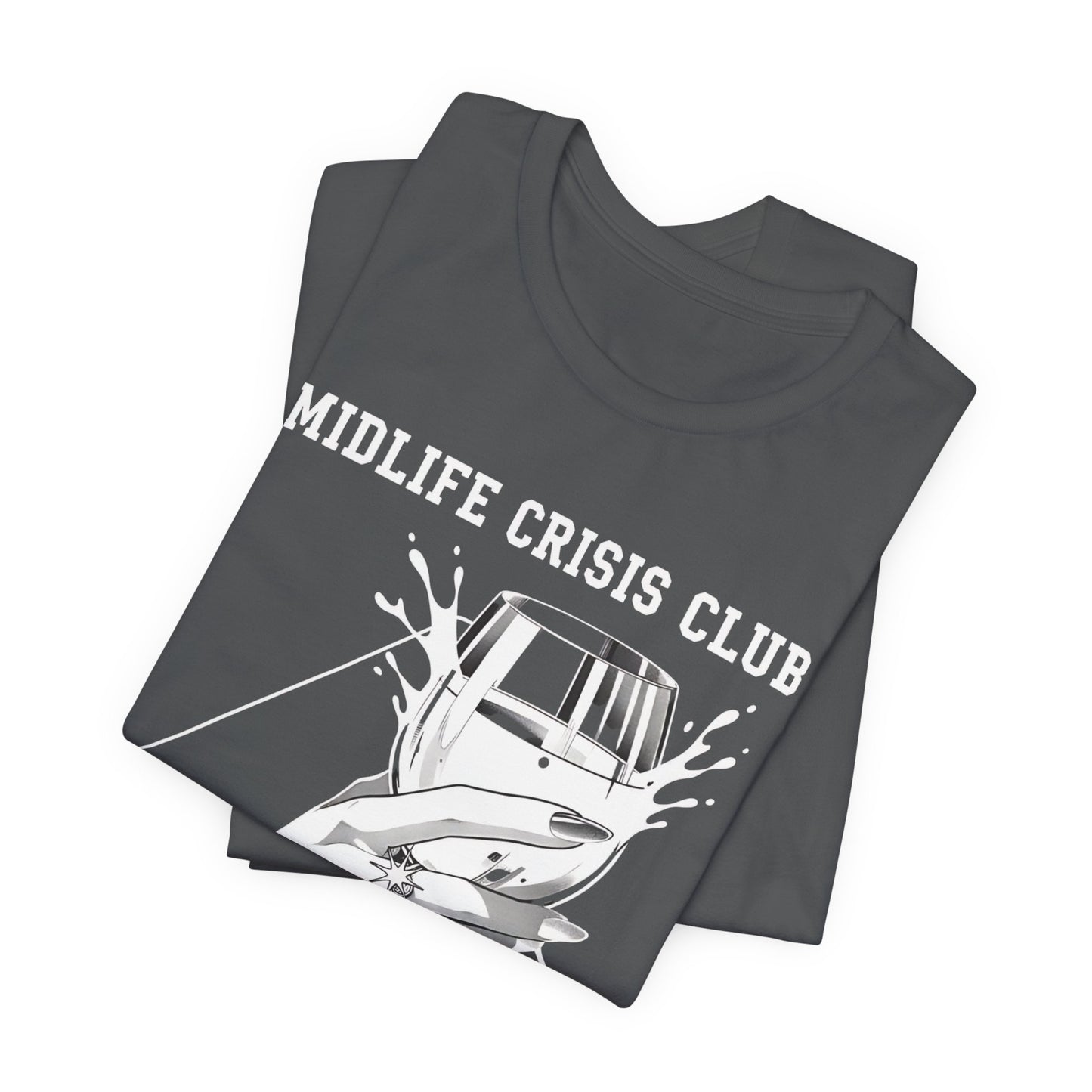 Midlife Crisis Club Tee, Pour Me Another Graphic, Midlife Crisis Gift, Best Friend Funny,Menopause Gift, Wine Graphic Tee,40th Birthday Gift