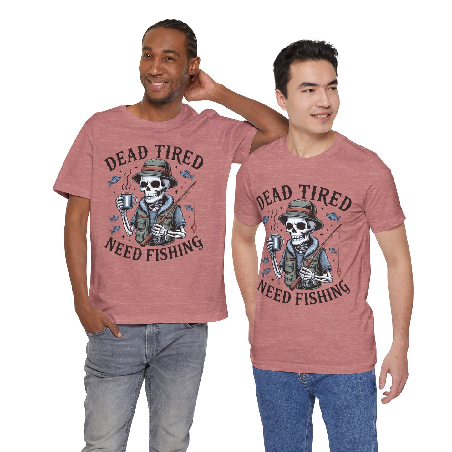 Dead Tired Need Fishing T-Shirt, Funny Fishing Shirt, Skeleton Fishing Tee, Fishing Dad Gift, Fisherman T-Shirt,Skeleton Graphic Tee