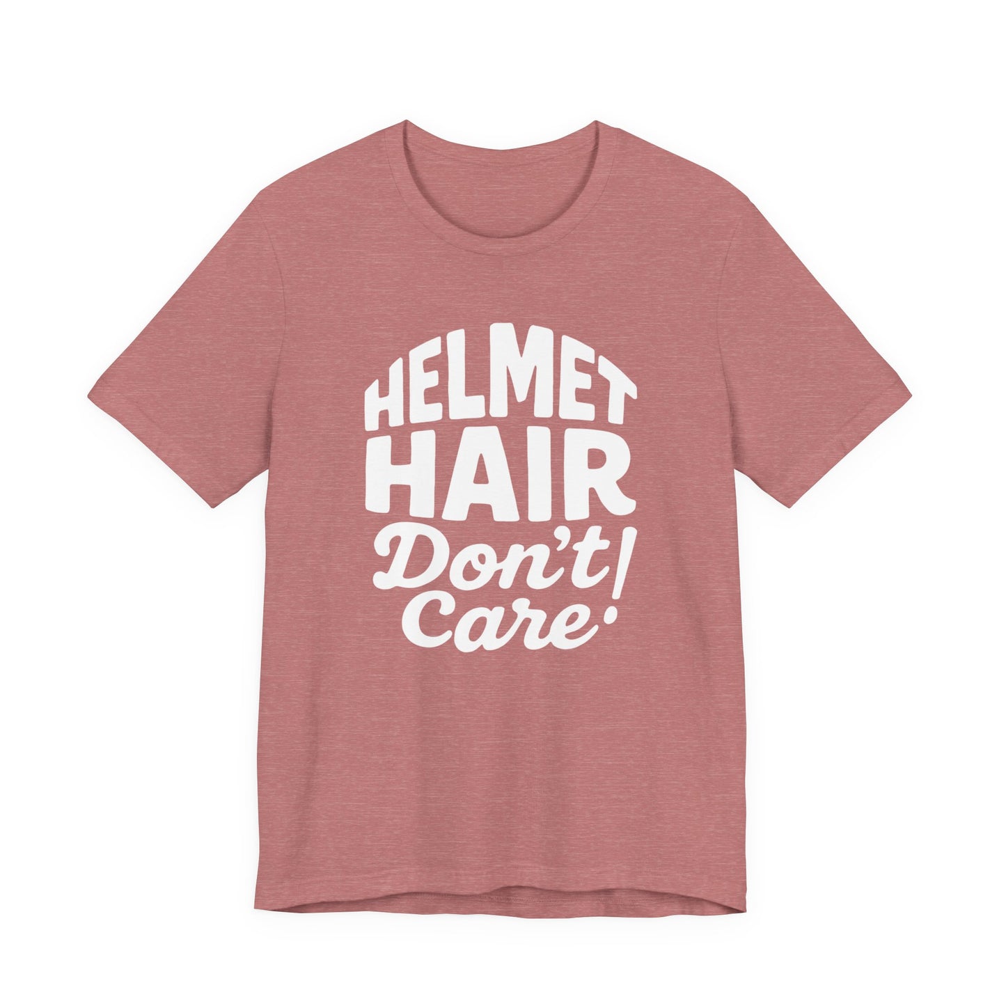 Helmet Hair Don't Care T-shirt, this motorcycle tee captures the carefree spirit of true bike lovers.