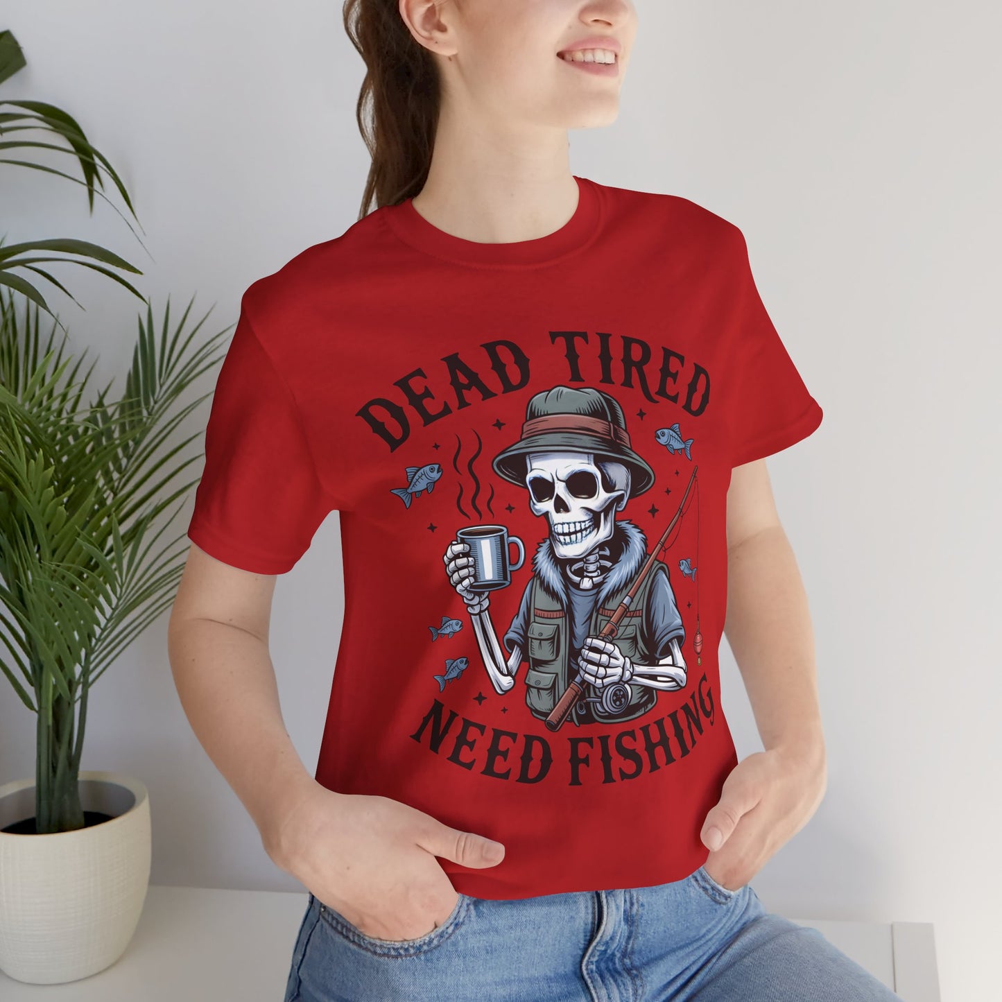 Dead Tired Need Fishing T-Shirt, Funny Fishing Shirt, Skeleton Fishing Tee, Fishing Dad Gift, Fisherman T-Shirt,Skeleton Graphic Tee