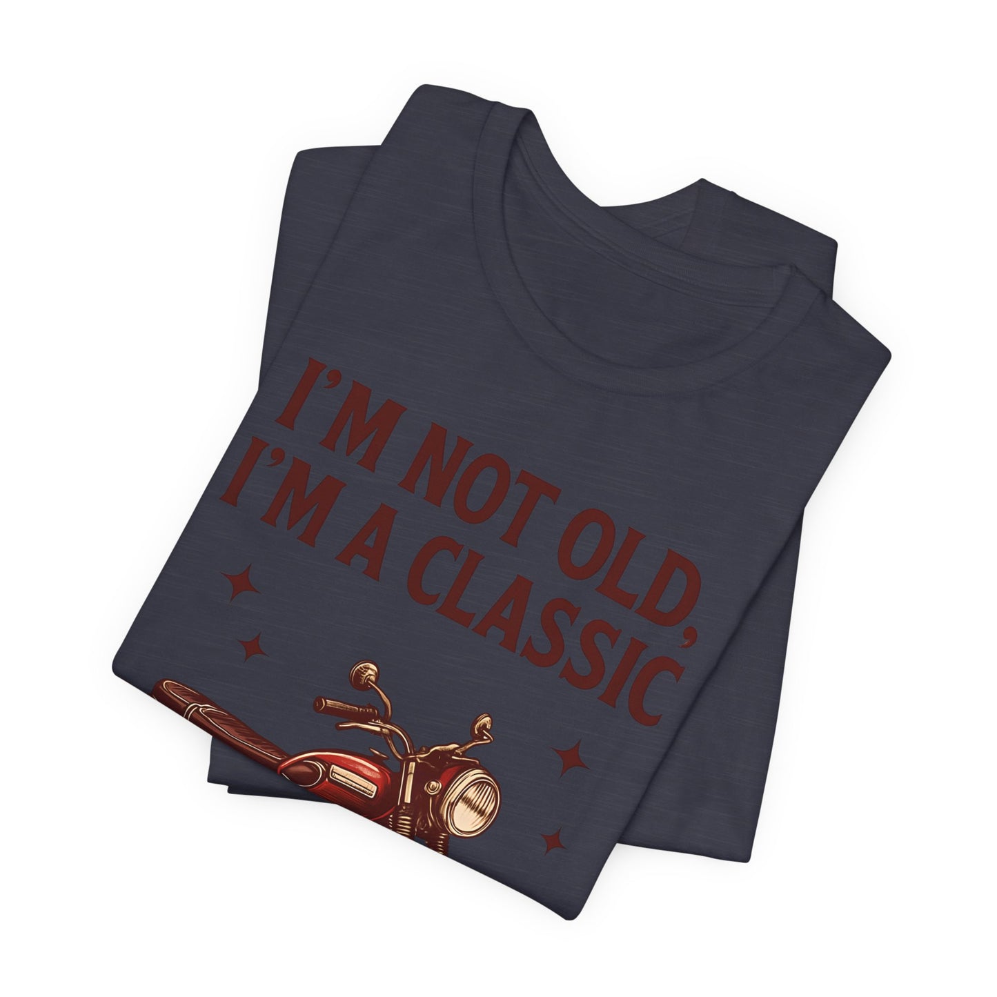 I'm Not Old I'm A Classic Motorbike T-shirt,this motorcycle t shirt channels the spirit of classic motorcycle culture, effortlessly blending nostalgic motorcycle style with modern biker apparel.