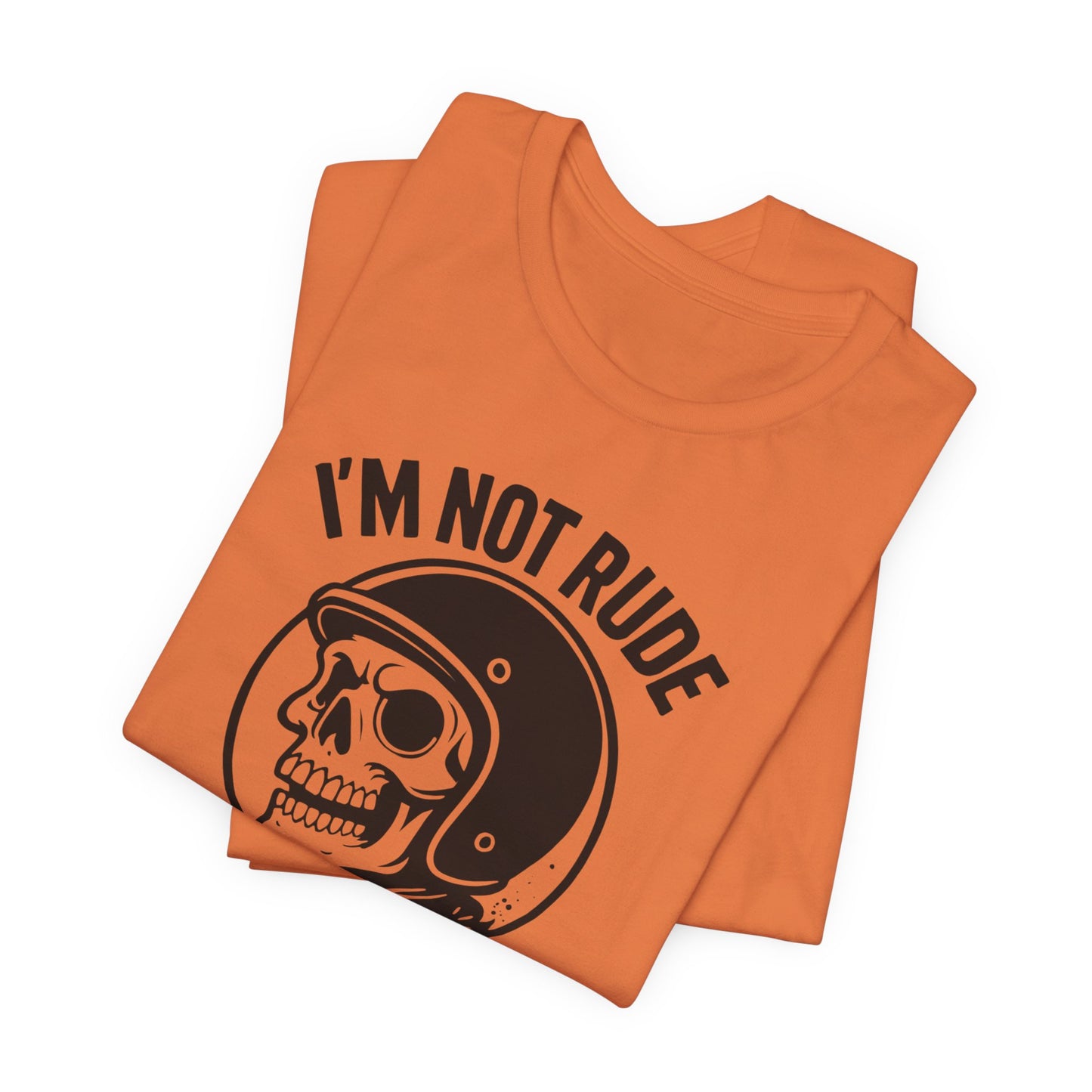 I'm Not Rude I'm Just Honest Skull Biker T-Shirt, This sarcasm tee is your ultimate motorcycle apparel, featuring a bold skull graphic tee alongside the fierce message that speaks to your unapologetic nature.Motorcycle Apparel