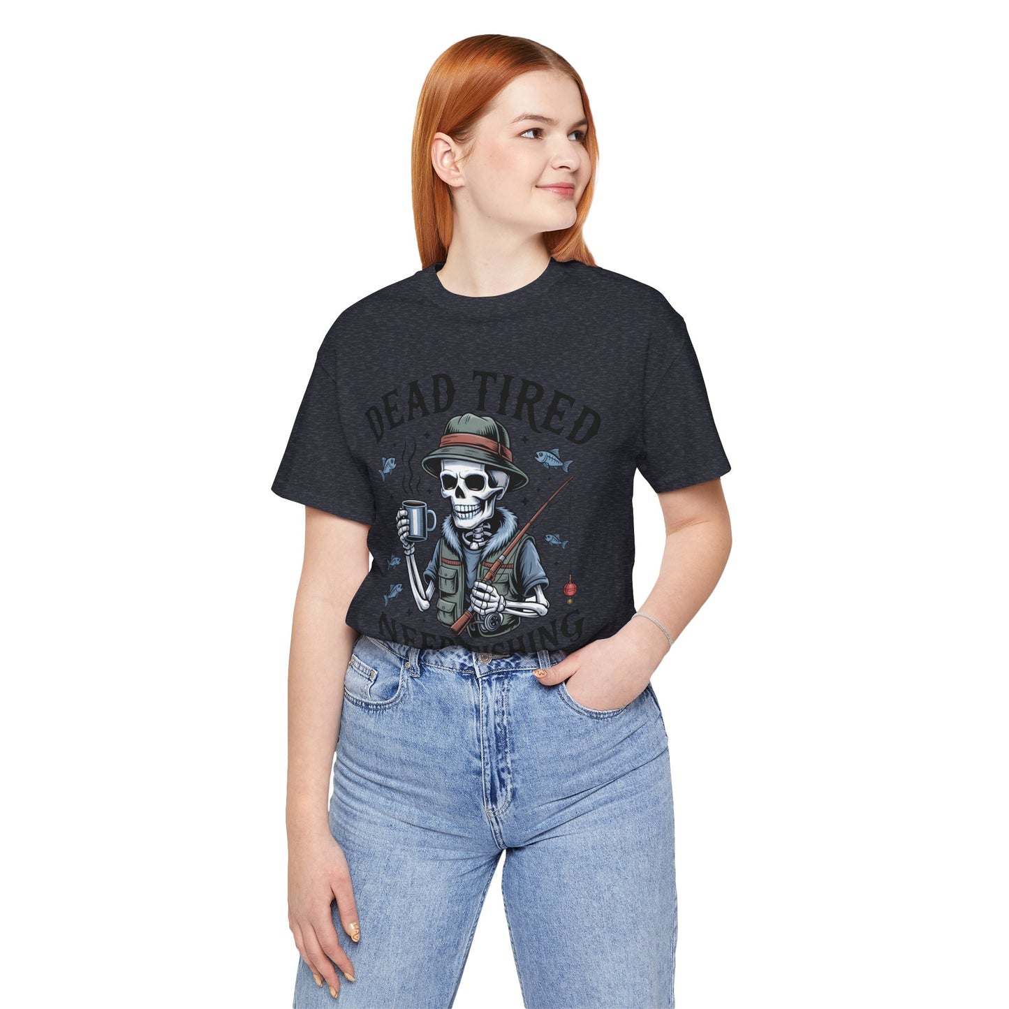 Dead Tired Need Fishing T-Shirt, Funny Fishing Shirt, Skeleton Fishing Tee, Fishing Dad Gift, Fisherman T-Shirt,Skeleton Graphic Tee