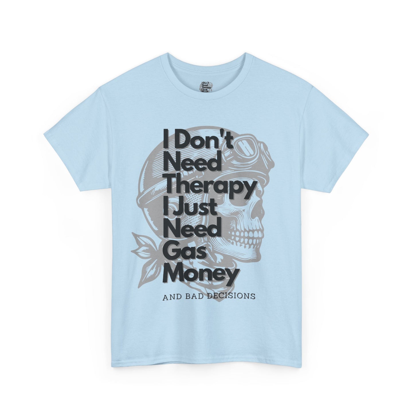 I don'tneedtherapybikerT-Shirt, This tee is a great addition to a biker's wardrobe or for anyone looking to add a rebellious touch to their outfit.