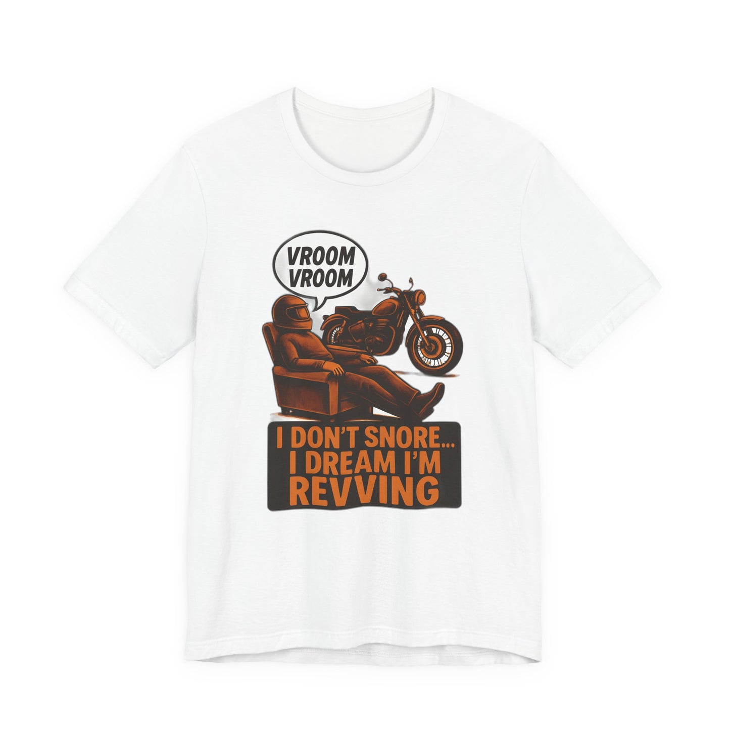 I Don't Snore I Dream I'm Revving T-Shirt, This piece of motorcycle apparel combines humor with style, making it an ideal biker gift that speaks volumes.