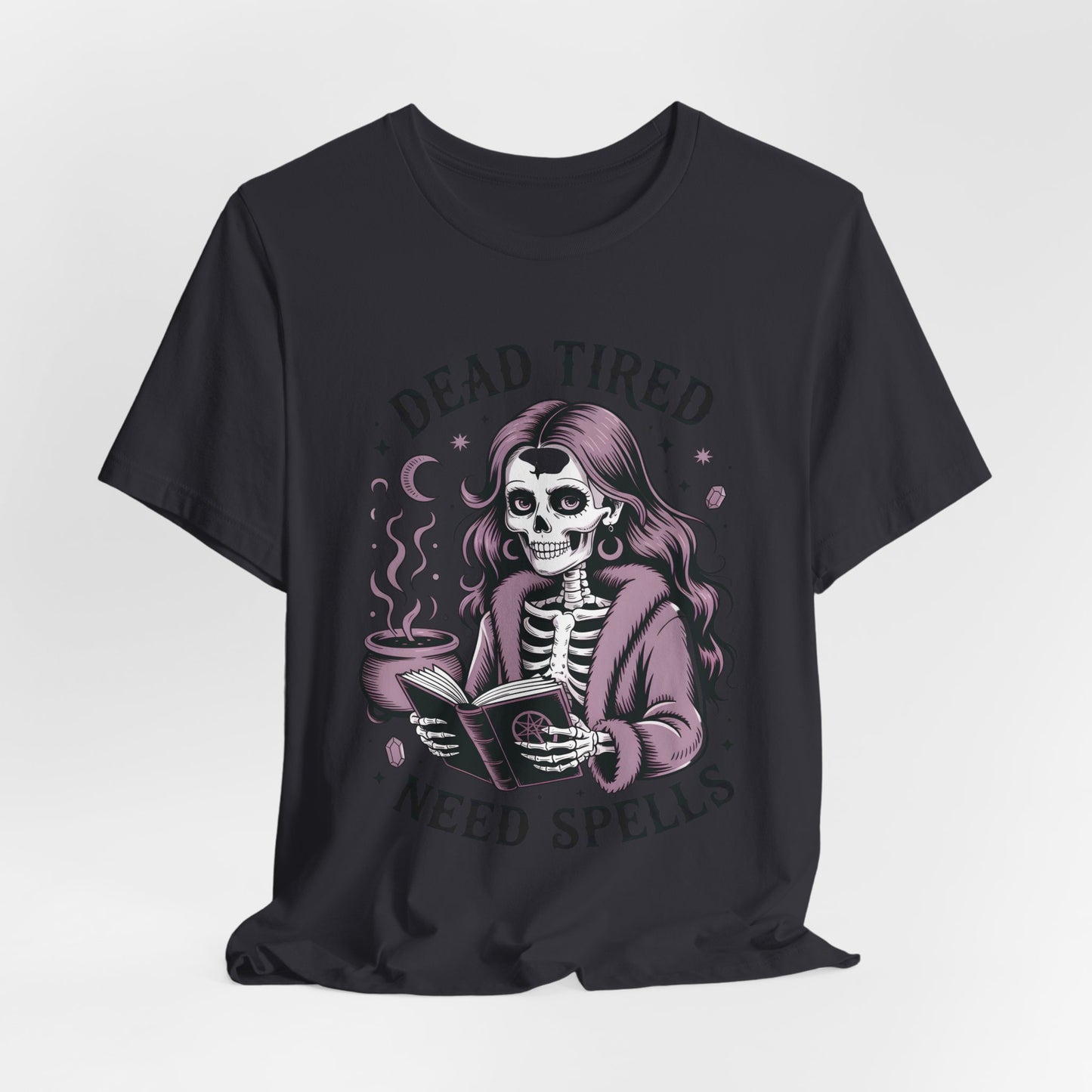 Dead Tired Need Spells Witchy T-Shirt, Skeleton Graphic Tee, witchy stuff, Witchcraft Shirt, Witchy Clothes, Witchcore, Wiccan Apparel