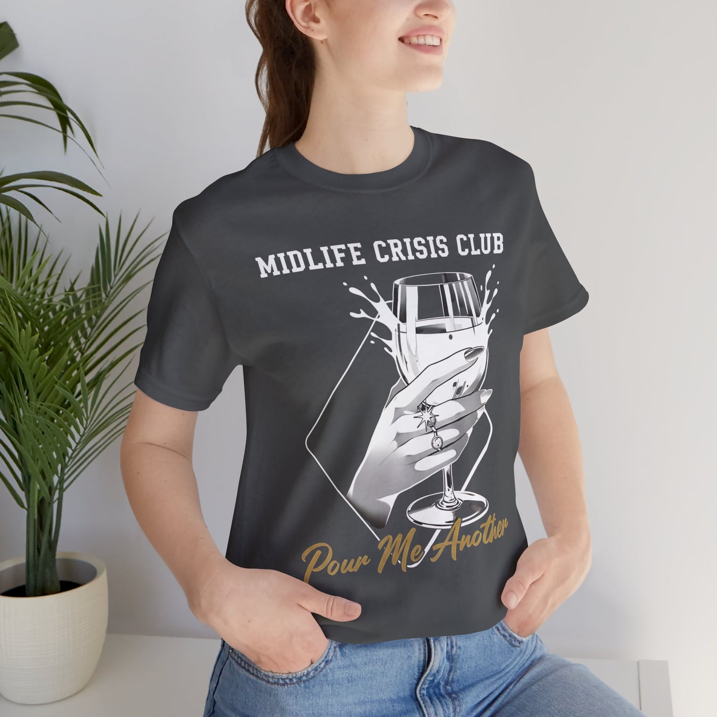Midlife Crisis Club Tee, Pour Me Another Graphic, Midlife Crisis Gift, Best Friend Funny,Menopause Gift, Wine Graphic Tee,40th Birthday Gift