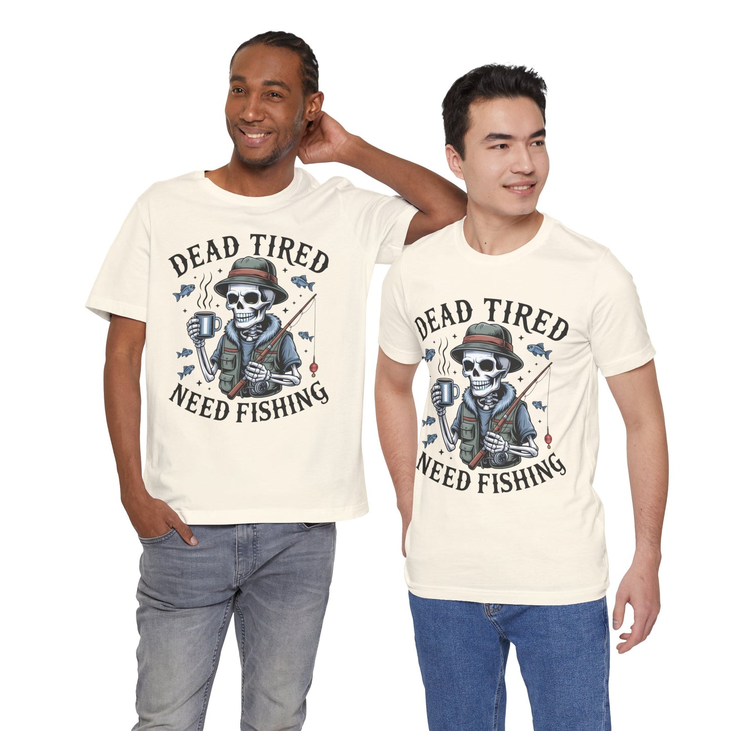 Dead Tired Need Fishing T-Shirt, Funny Fishing Shirt, Skeleton Fishing Tee, Fishing Dad Gift, Fisherman T-Shirt,Skeleton Graphic Tee