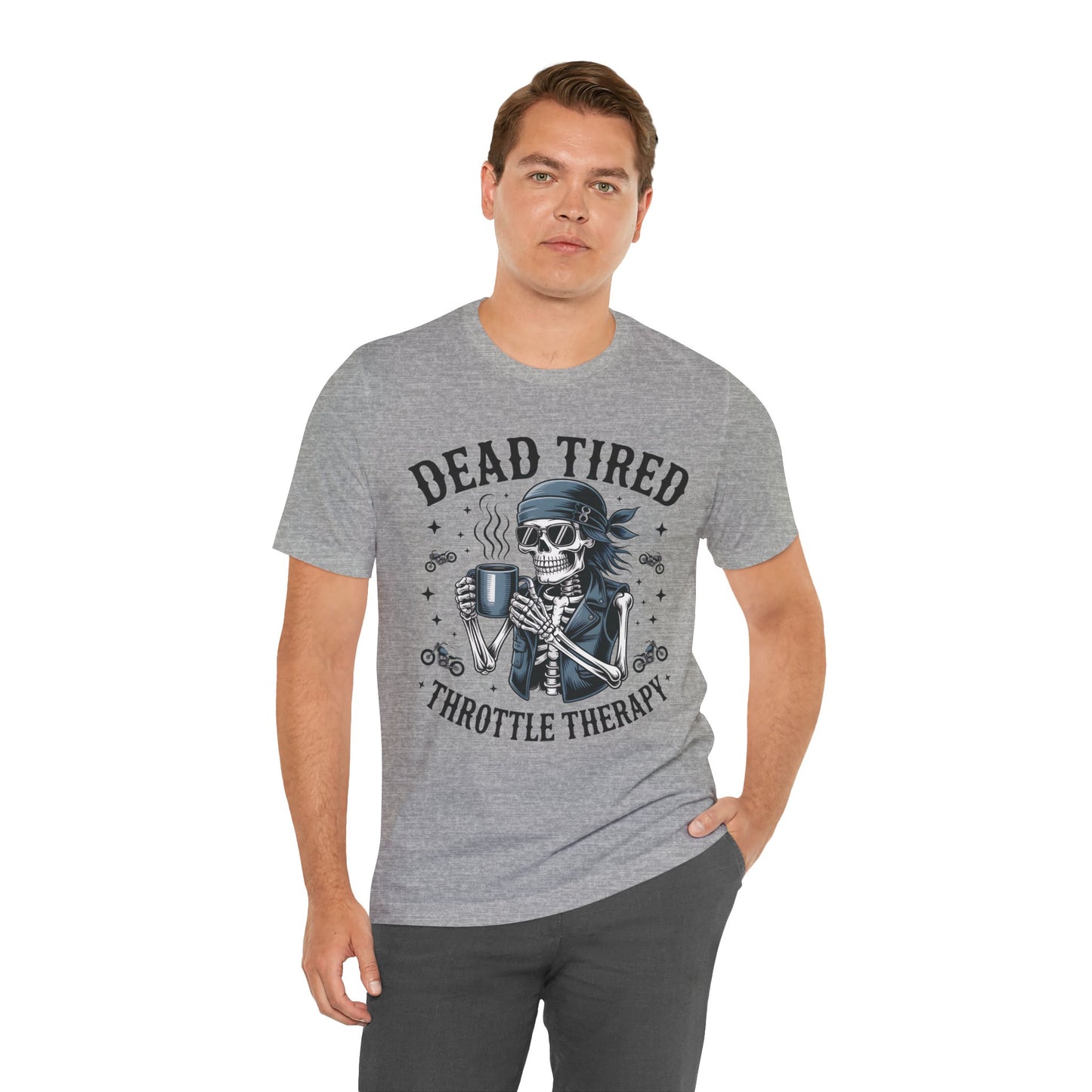 Dead Tired Throttle Therapy Biker T-shirt, Bike Stuff, Skeleton Graphic Tee, Motorcycle Shirt, Biker Apparel, Gift For Riders,Biker Life Tee