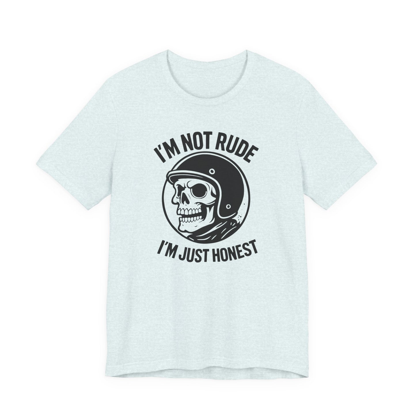 I'm Not Rude I'm Just Honest Skull Biker T-Shirt, This sarcasm tee is your ultimate motorcycle apparel, featuring a bold skull graphic tee alongside the fierce message that speaks to your unapologetic nature.Motorcycle Apparel