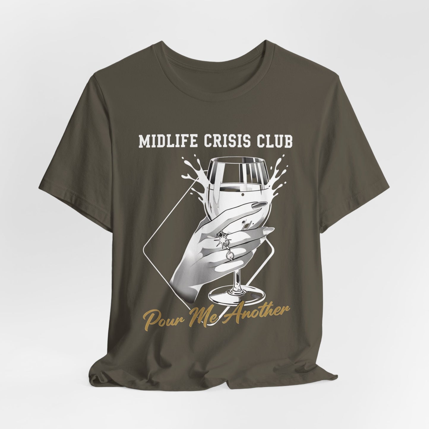 Midlife Crisis Club Tee, Pour Me Another Graphic, Midlife Crisis Gift, Best Friend Funny,Menopause Gift, Wine Graphic Tee,40th Birthday Gift