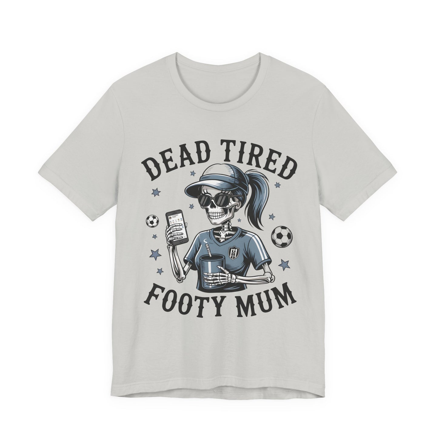 Dead Tired Footy Mum T-shirt, sideline football, Tired Mom Shirt, Skeleton Graphic Tee, Sideline Football, Soccer Mom Shirt, Football Top