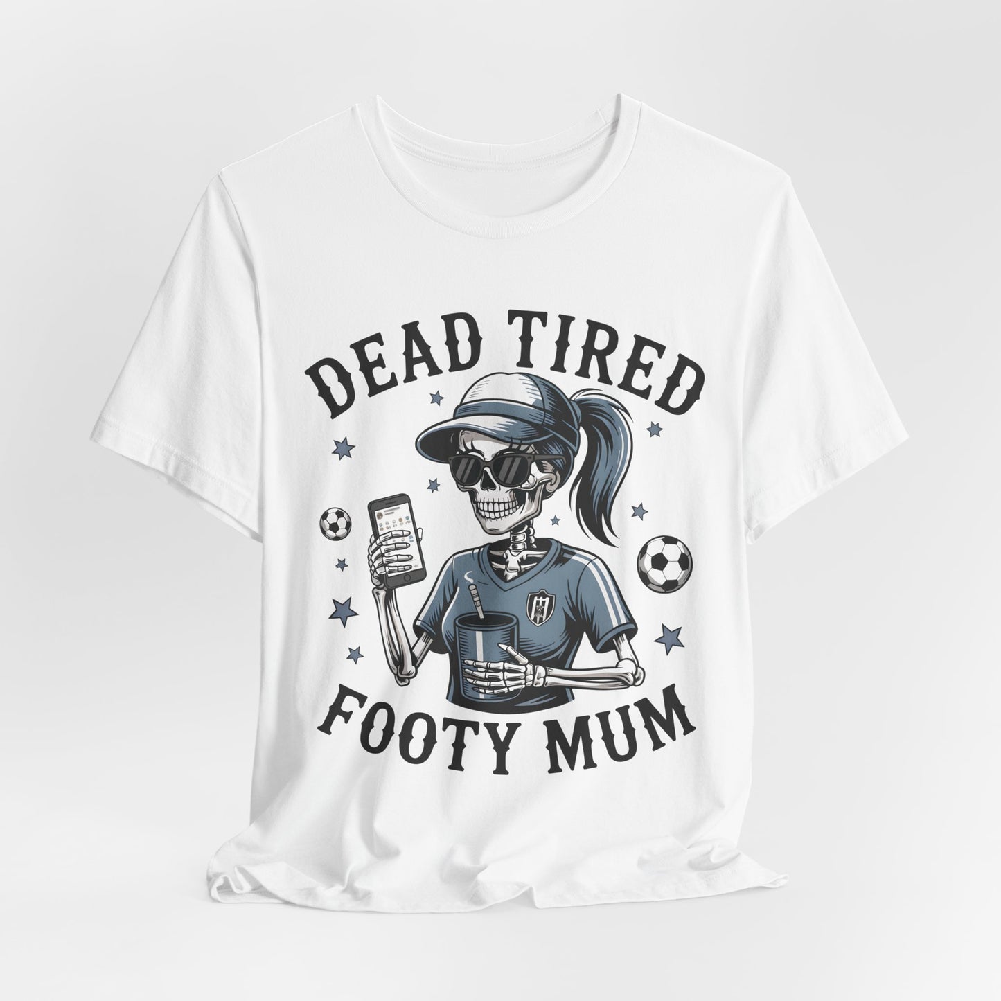 Dead Tired Footy Mum T-shirt, sideline football, Tired Mom Shirt, Skeleton Graphic Tee, Sideline Football, Soccer Mom Shirt, Football Top