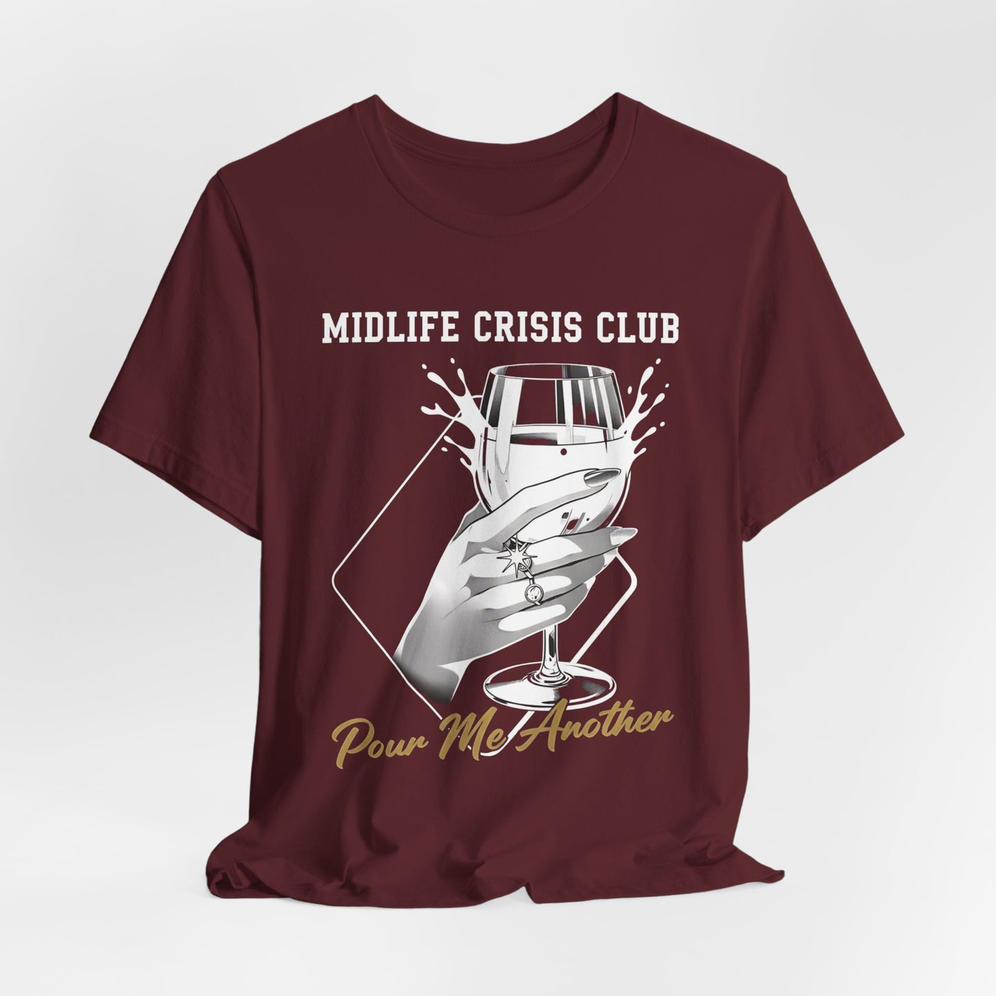 Midlife Crisis Club Tee, Pour Me Another Graphic, Midlife Crisis Gift, Best Friend Funny,Menopause Gift, Wine Graphic Tee,40th Birthday Gift