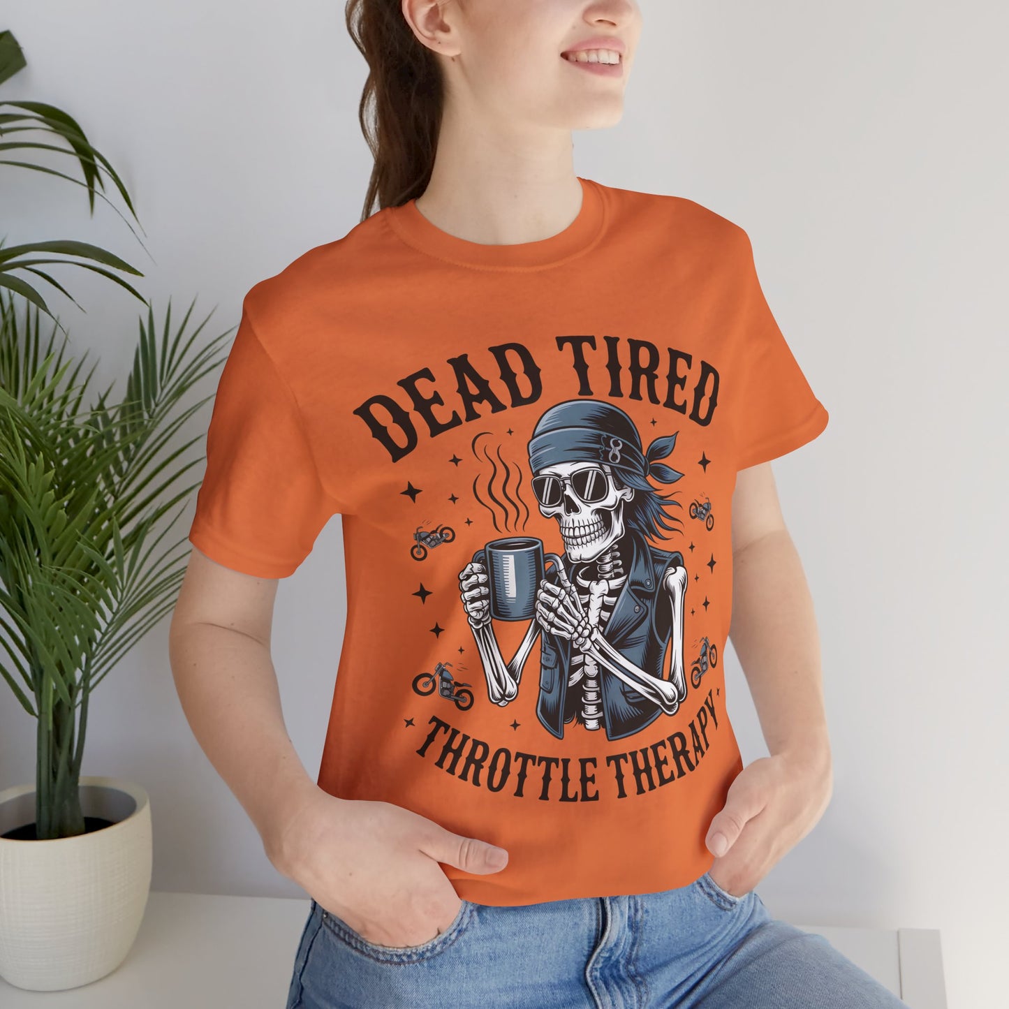 Dead Tired Throttle Therapy Biker T-shirt, Bike Stuff, Skeleton Graphic Tee, Motorcycle Shirt, Biker Apparel, Gift For Riders,Biker Life Tee
