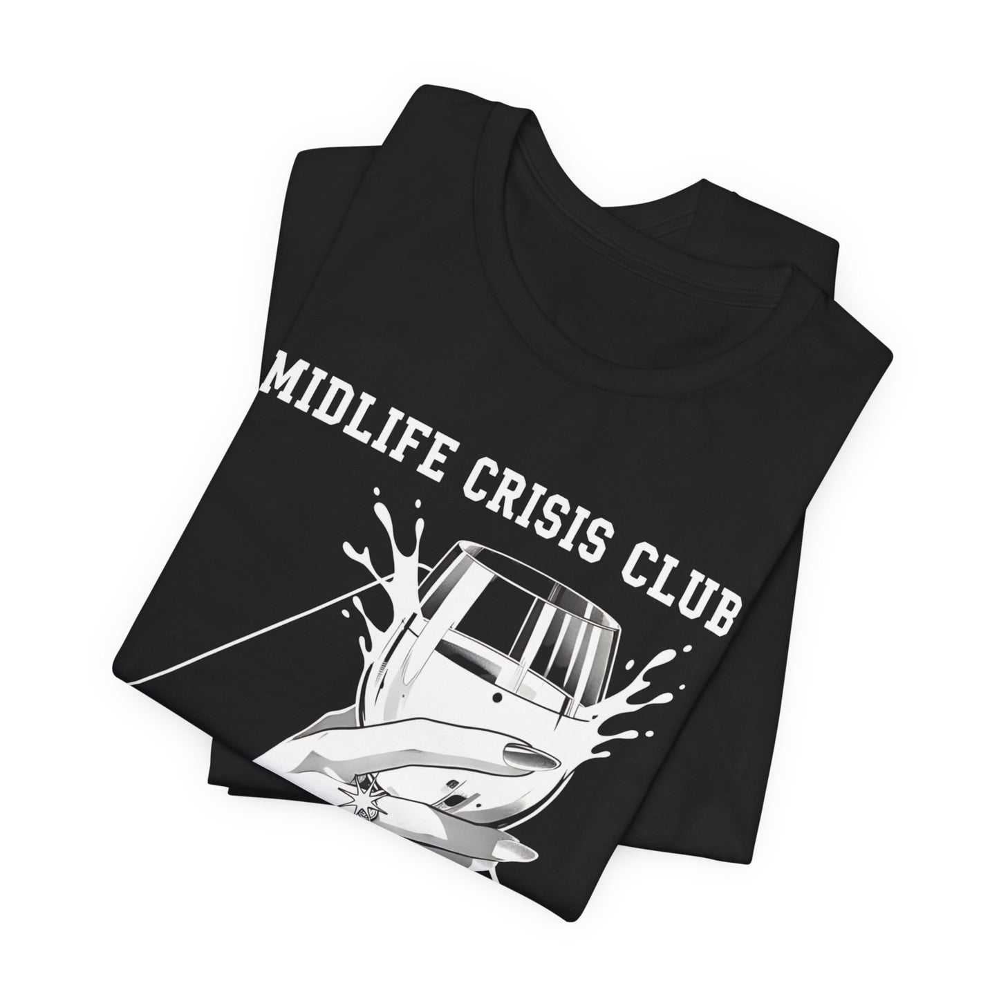 Midlife Crisis Club Tee, Pour Me Another Graphic, Midlife Crisis Gift, Best Friend Funny,Menopause Gift, Wine Graphic Tee,40th Birthday Gift