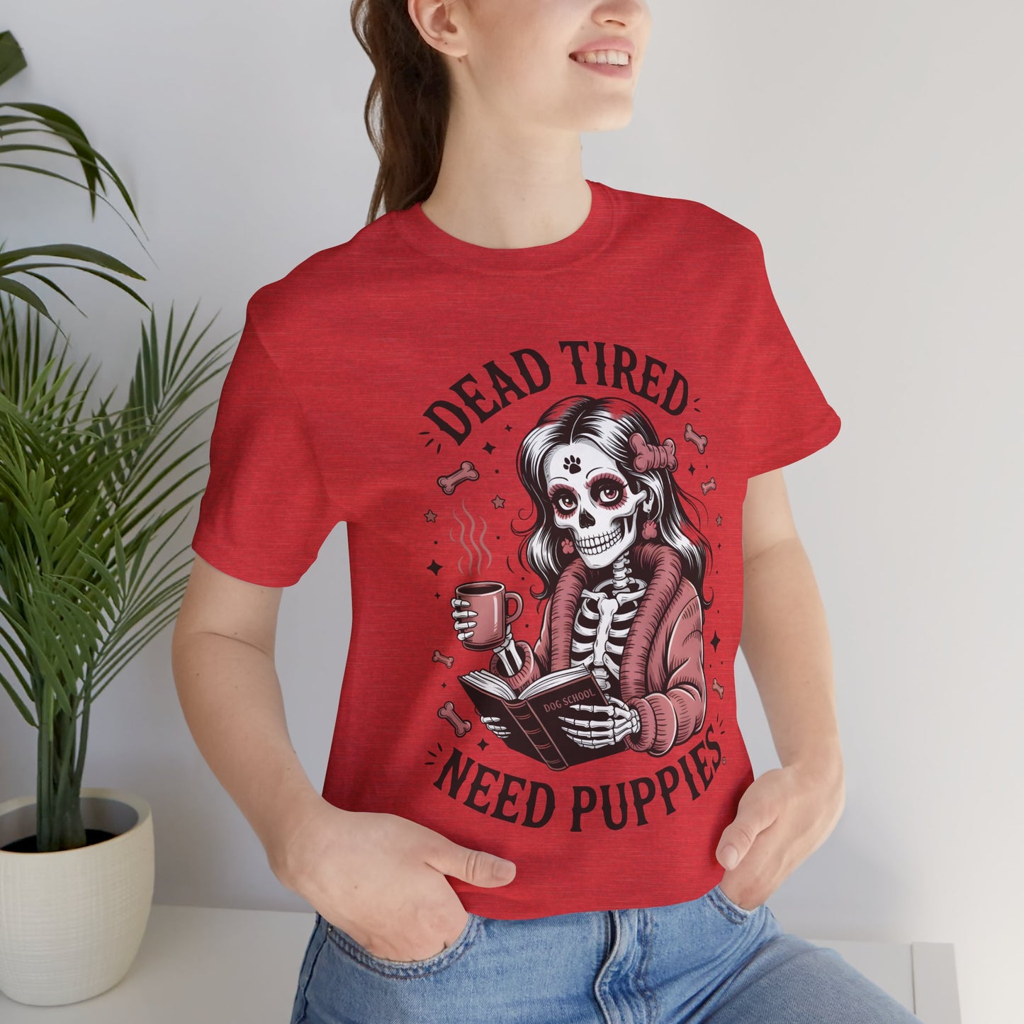 Dead Tired Need Puppies T-shirt, Skeleton Graphic Tee, Dog Mom Apparel, Puppy Love Shirt, Dog Lover Gift, Woof, Dog Bone Shirt, Paw Print