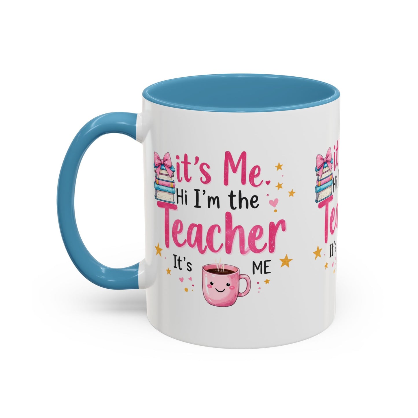 Hi its me, im the teacher it's me, Teacher Mug, perfect gift for a teacher.