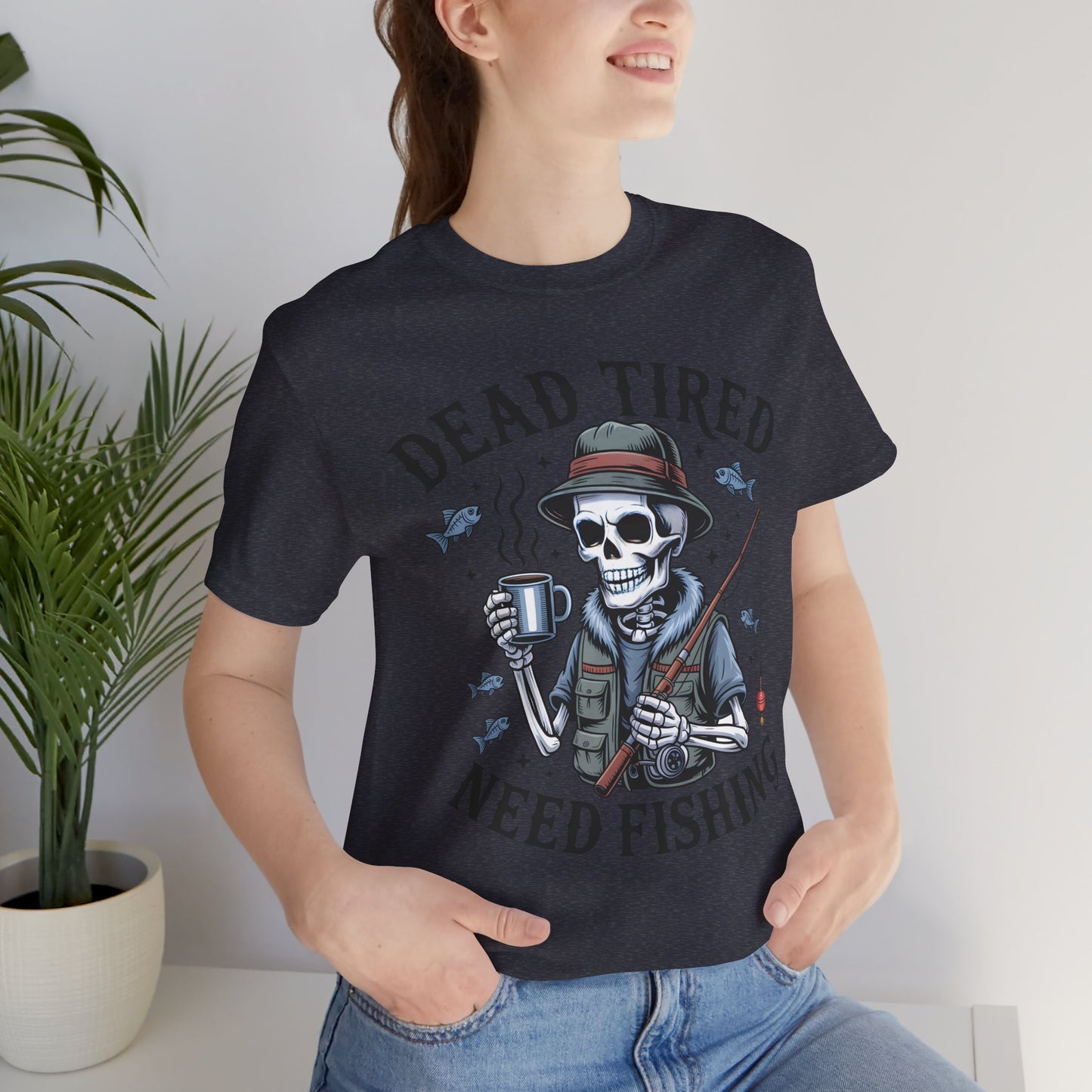 Dead Tired Need Fishing T-Shirt, Funny Fishing Shirt, Skeleton Fishing Tee, Fishing Dad Gift, Fisherman T-Shirt,Skeleton Graphic Tee