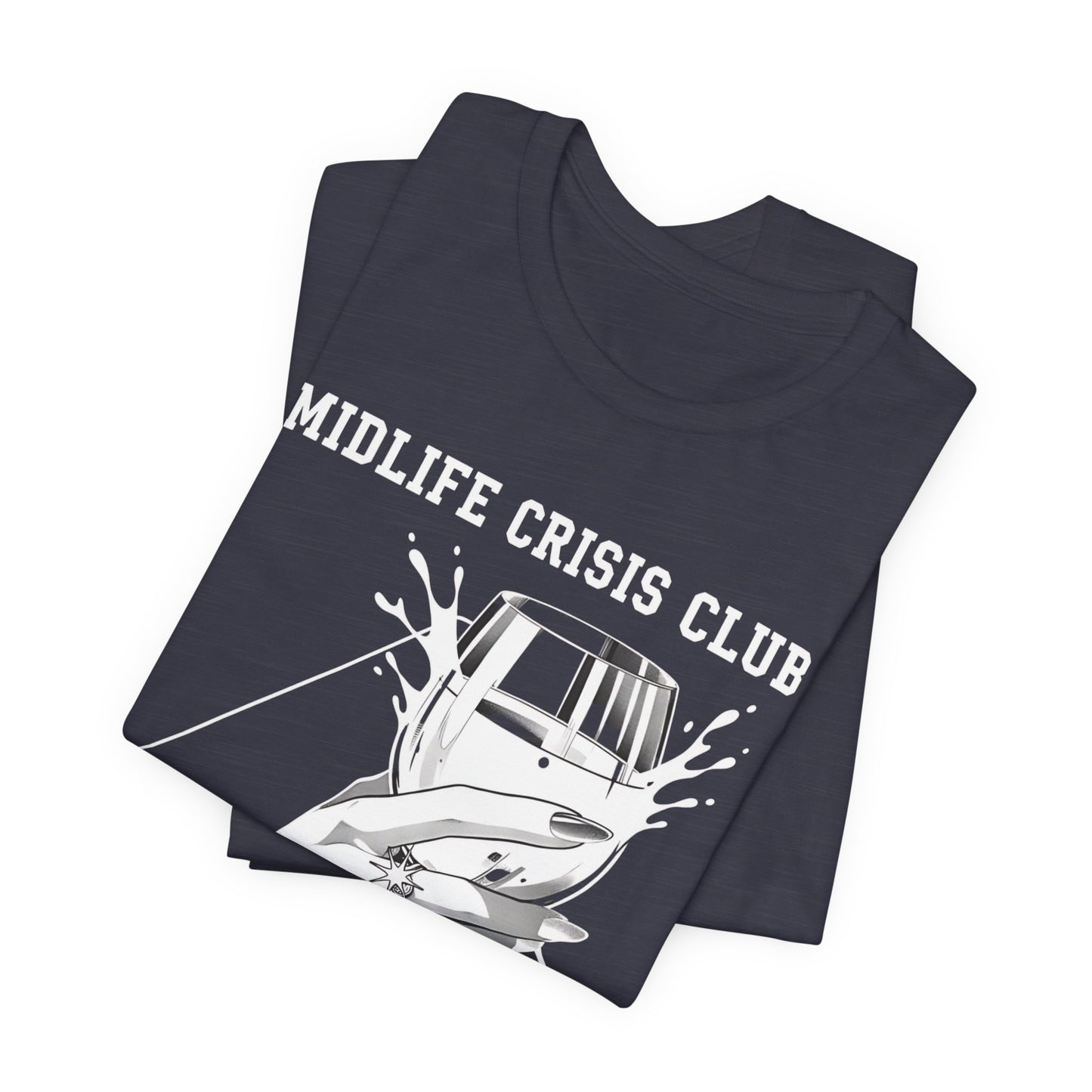 Midlife Crisis Club Tee, Pour Me Another Graphic, Midlife Crisis Gift, Best Friend Funny,Menopause Gift, Wine Graphic Tee,40th Birthday Gift