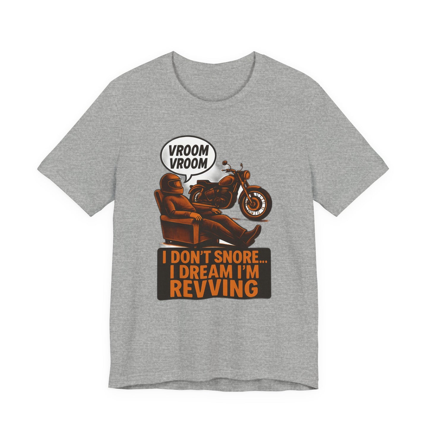I Don't Snore I Dream I'm Revving T-Shirt, This piece of motorcycle apparel combines humor with style, making it an ideal biker gift that speaks volumes.
