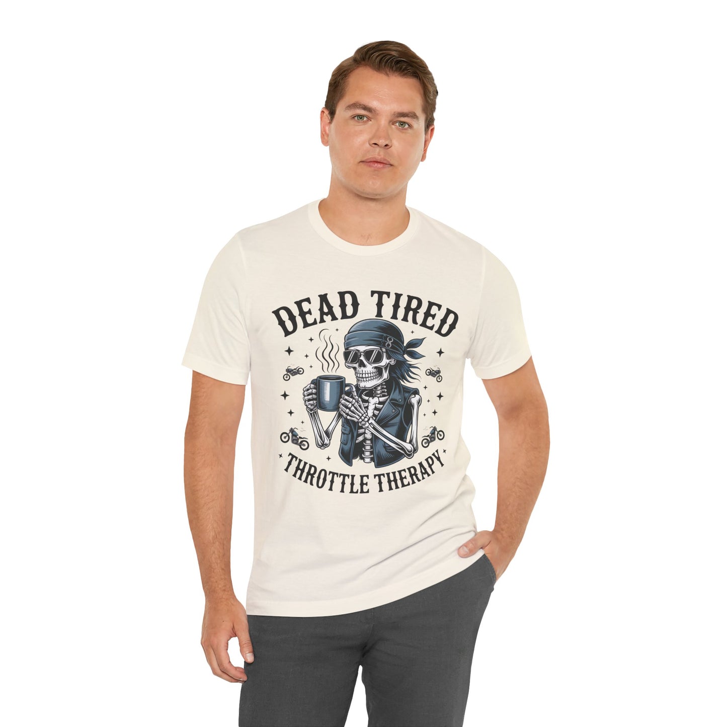 Dead Tired Throttle Therapy Biker T-shirt, Bike Stuff, Skeleton Graphic Tee, Motorcycle Shirt, Biker Apparel, Gift For Riders,Biker Life Tee