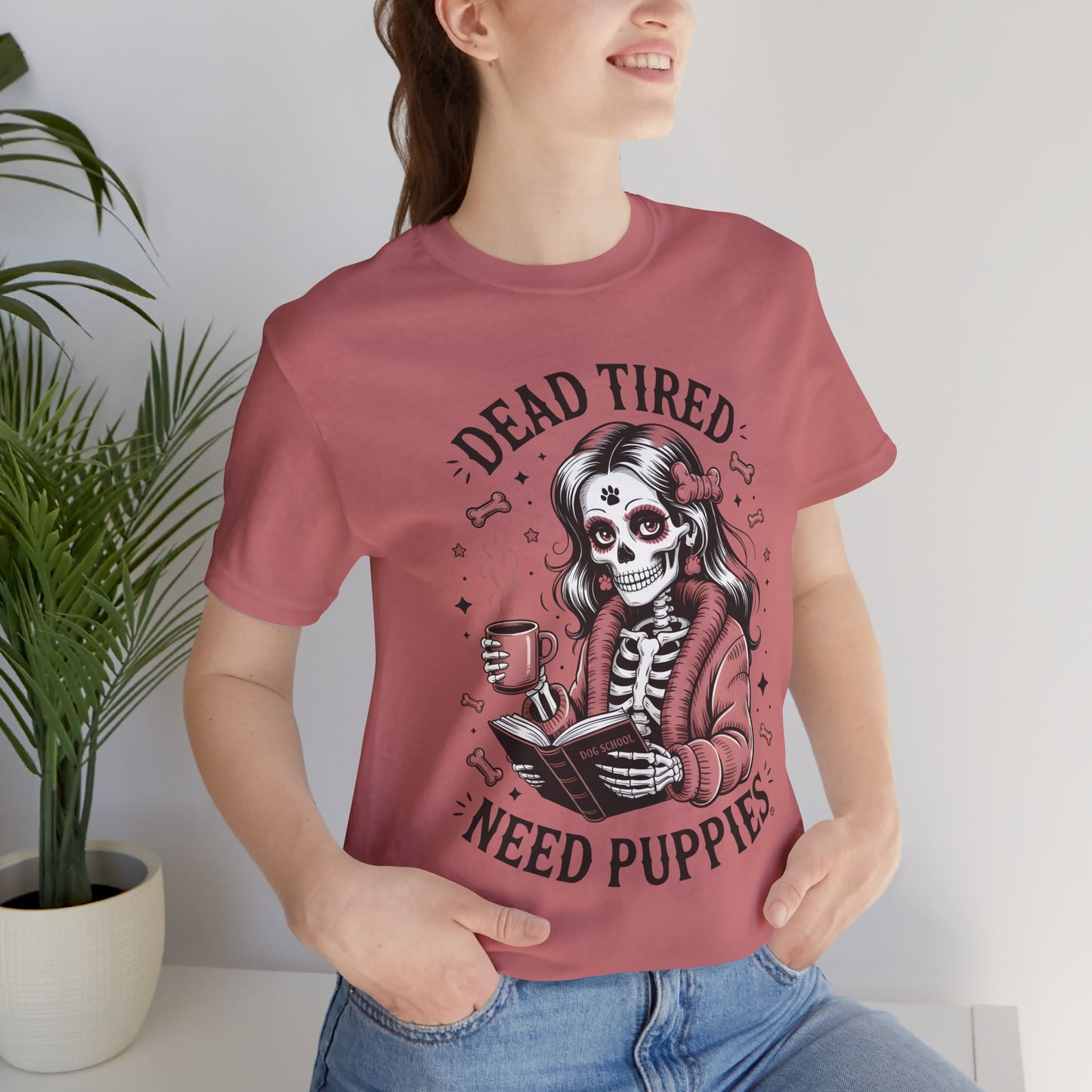 Dead Tired Need Puppies T-shirt, Skeleton Graphic Tee, Dog Mom Apparel, Puppy Love Shirt, Dog Lover Gift, Woof, Dog Bone Shirt, Paw Print