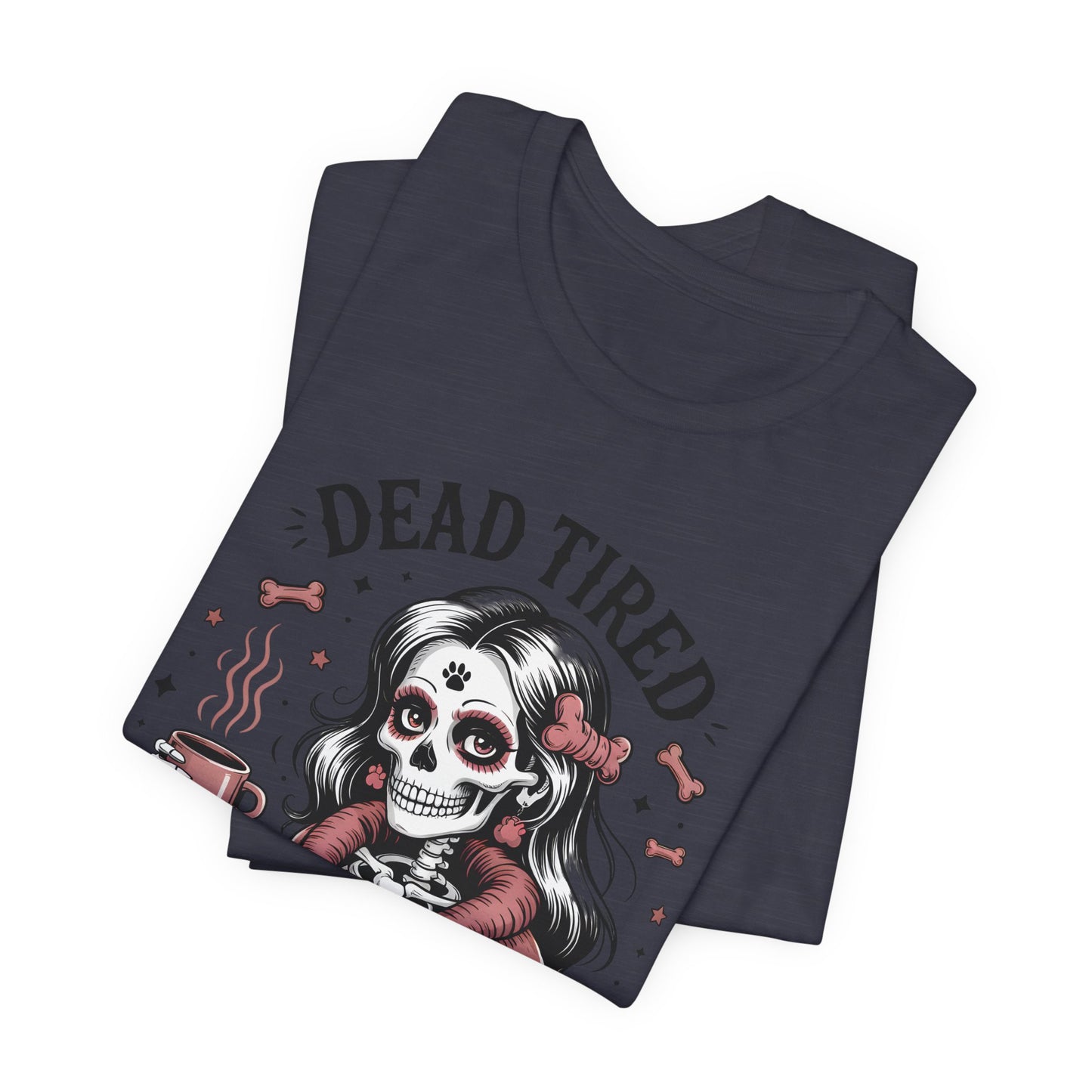 Dead Tired Need Puppies T-shirt, Skeleton Graphic Tee, Dog Mom Apparel, Puppy Love Shirt, Dog Lover Gift, Woof, Dog Bone Shirt, Paw Print