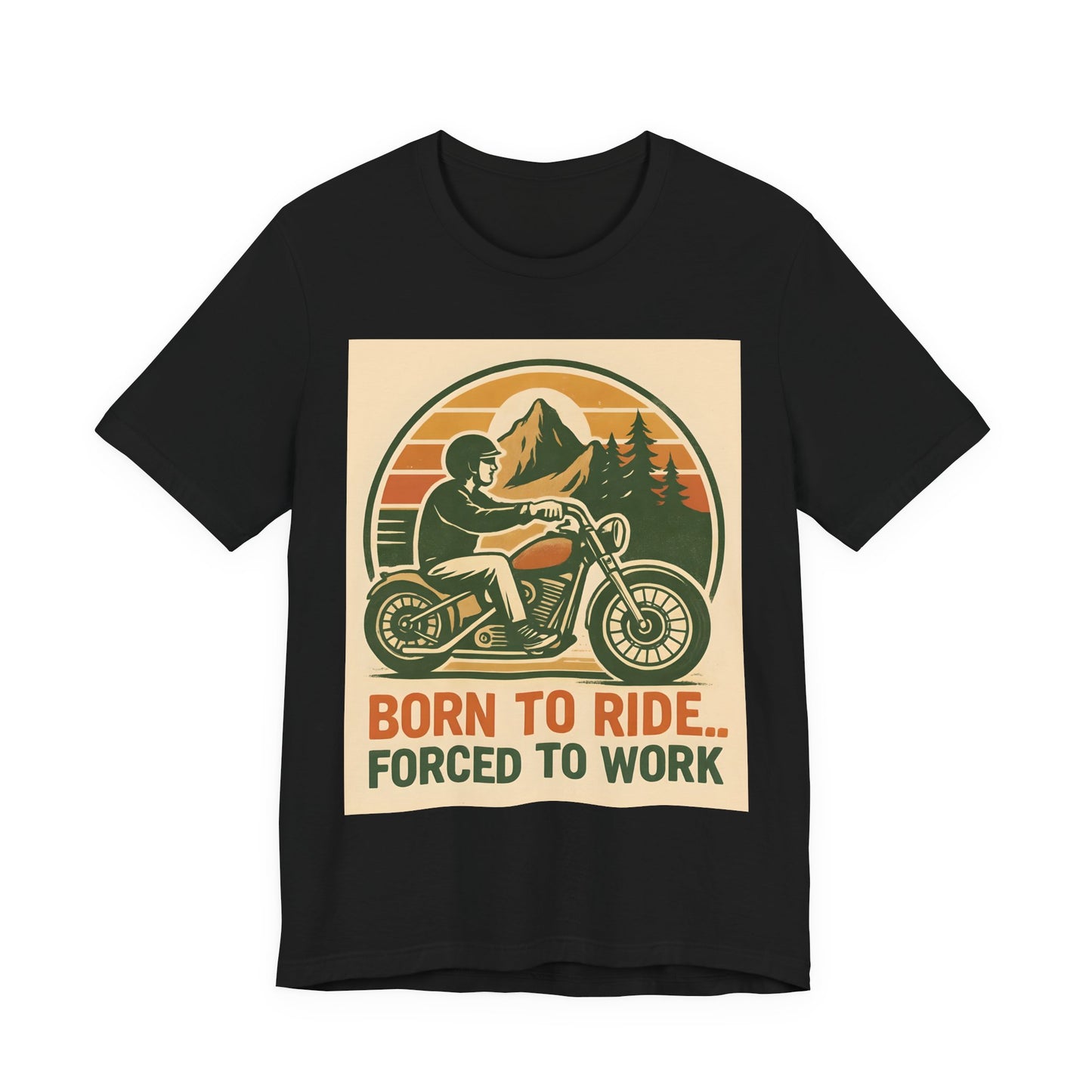 Born to Ride Forced to Work Motorcycle Shirt
