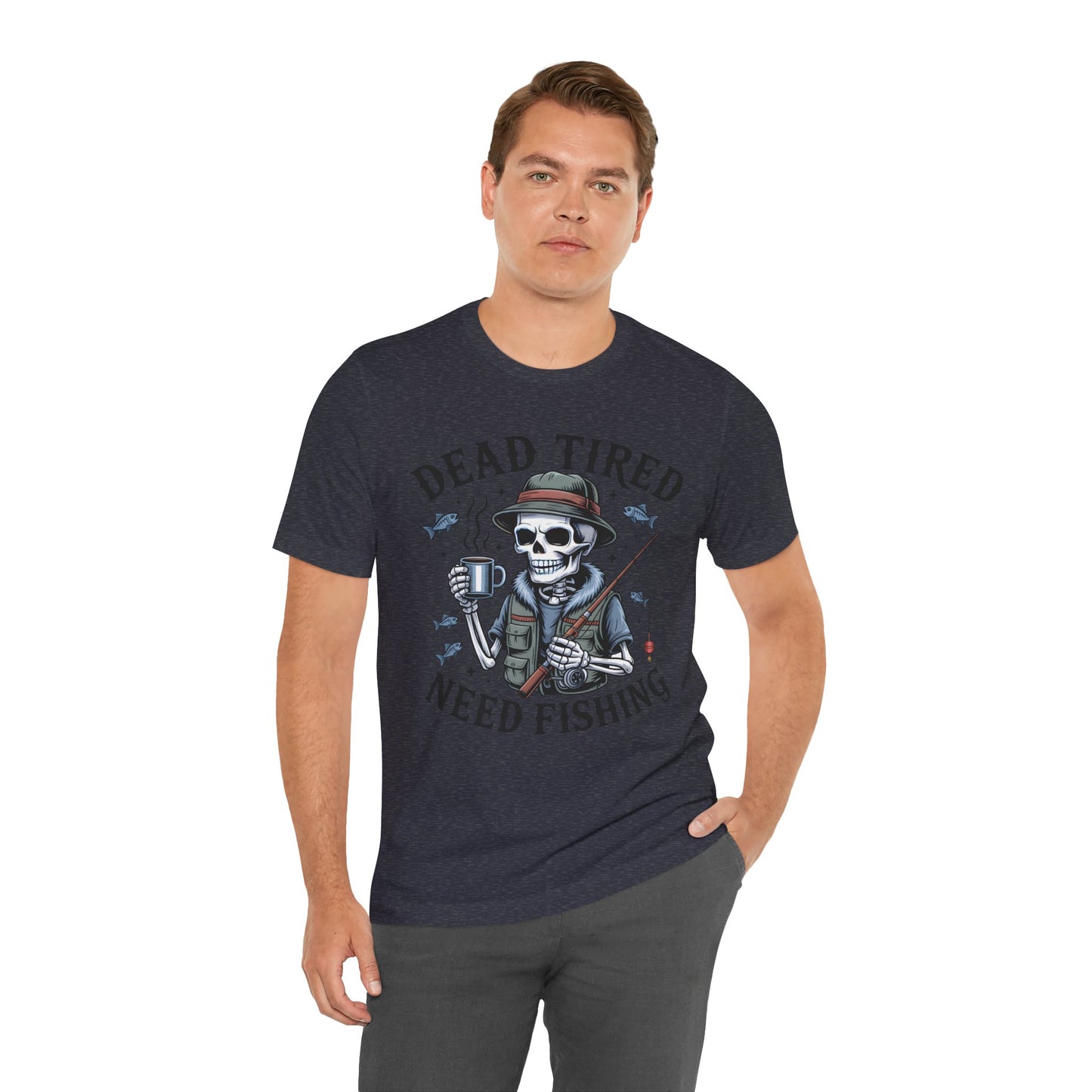 Dead Tired Need Fishing T-Shirt, Funny Fishing Shirt, Skeleton Fishing Tee, Fishing Dad Gift, Fisherman T-Shirt,Skeleton Graphic Tee