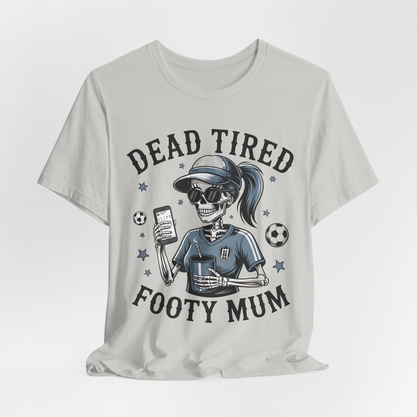 Dead Tired Footy Mum T-shirt, sideline football, Tired Mom Shirt, Skeleton Graphic Tee, Sideline Football, Soccer Mom Shirt, Football Top