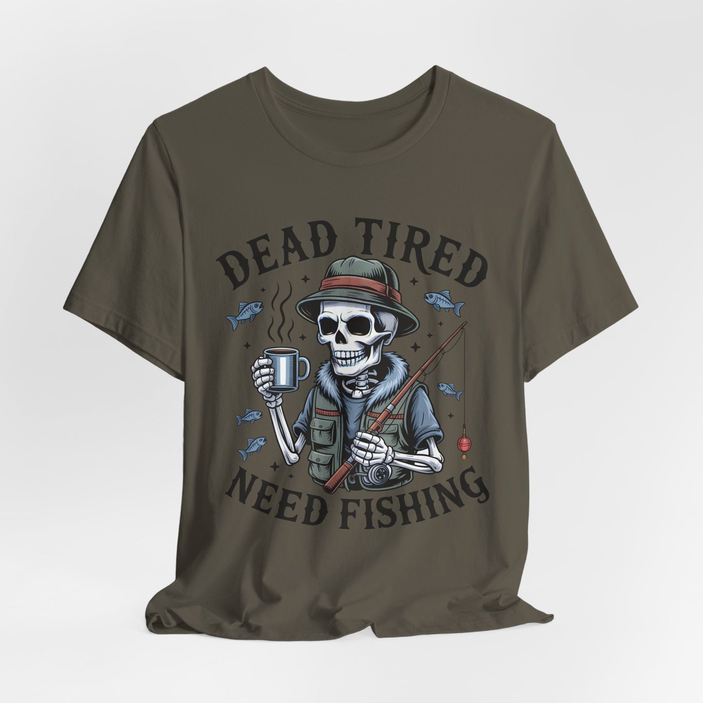 Dead Tired Need Fishing T-Shirt, Funny Fishing Shirt, Skeleton Fishing Tee, Fishing Dad Gift, Fisherman T-Shirt,Skeleton Graphic Tee