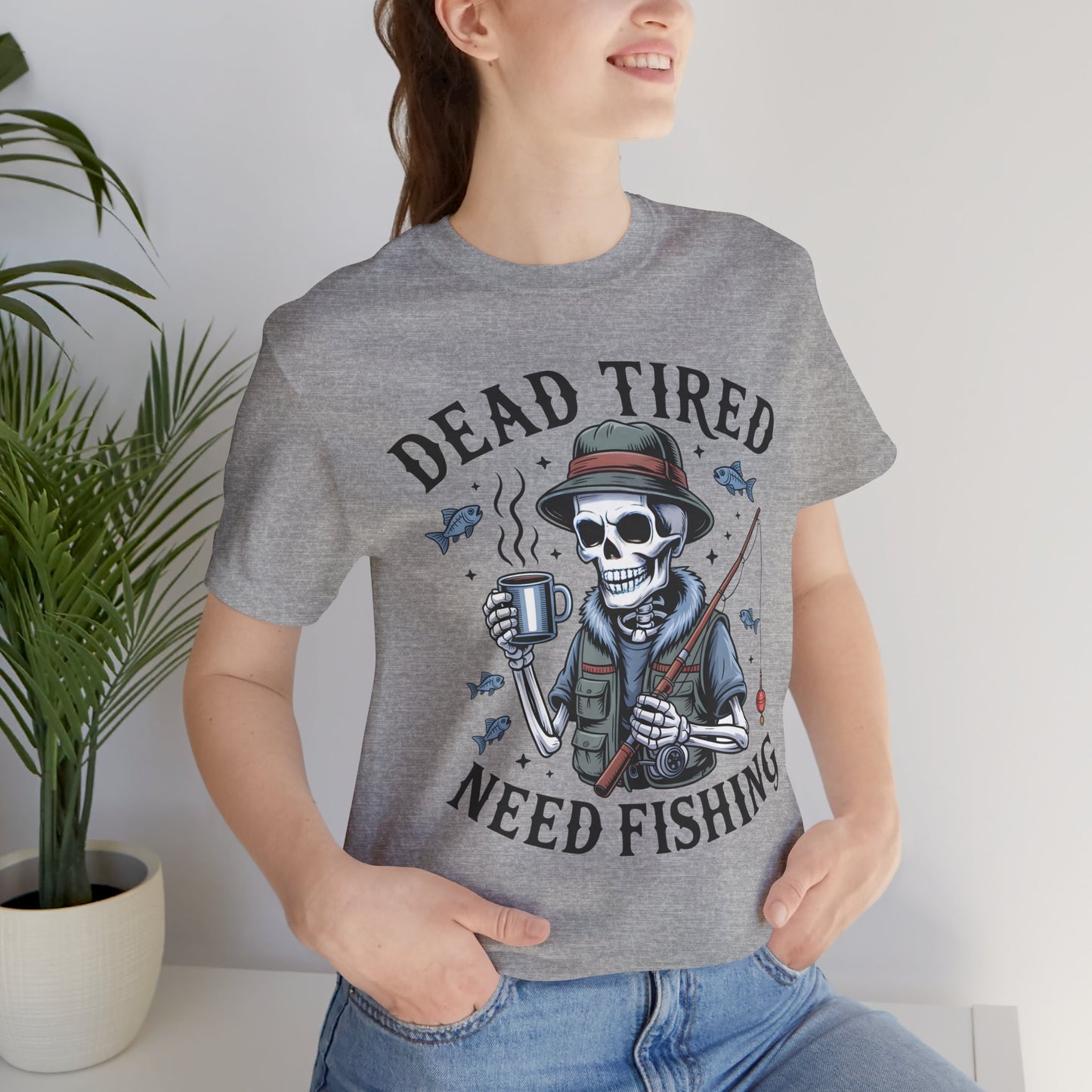 Dead Tired Need Fishing T-Shirt, Funny Fishing Shirt, Skeleton Fishing Tee, Fishing Dad Gift, Fisherman T-Shirt,Skeleton Graphic Tee