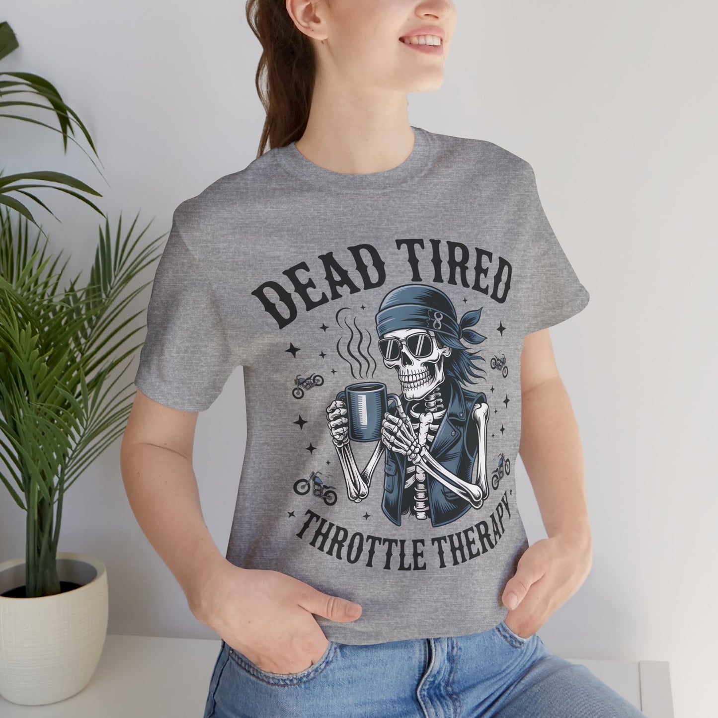 Dead Tired Throttle Therapy Biker T-shirt, Bike Stuff, Skeleton Graphic Tee, Motorcycle Shirt, Biker Apparel, Gift For Riders,Biker Life Tee